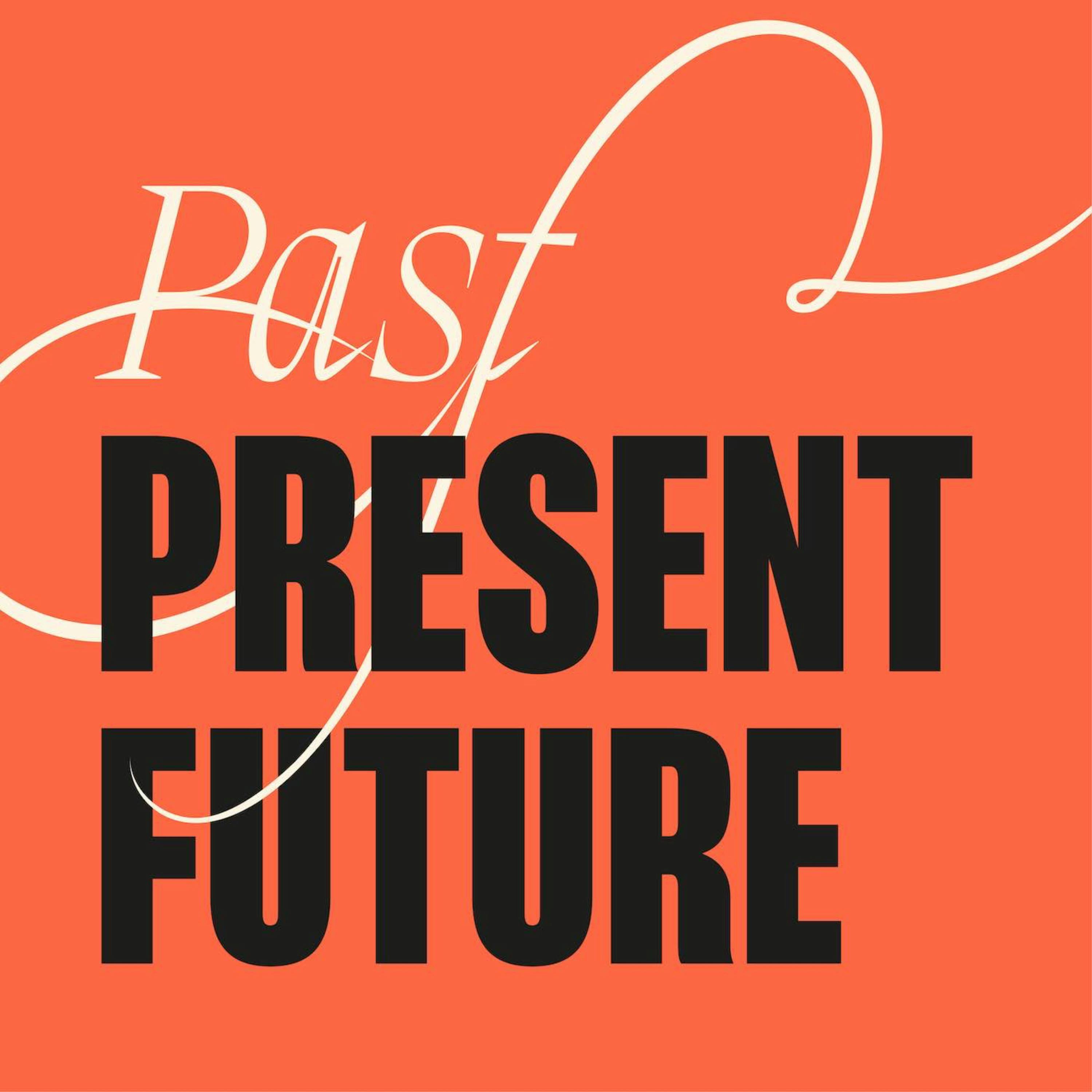 Past Present Future podcast thumbnail