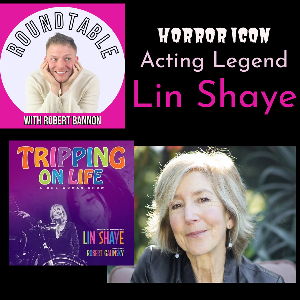 Horror Icon & Acting Legend Lin Shaye Chats With Robert & The Roundtable About Her New One Woman Show "Tripping On Life"