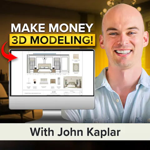 Cover art for From Interior Spaces to Entire Homes: Get Paid to Render 3D Models (Live Demo!) | John Kaplar (MU Classic)