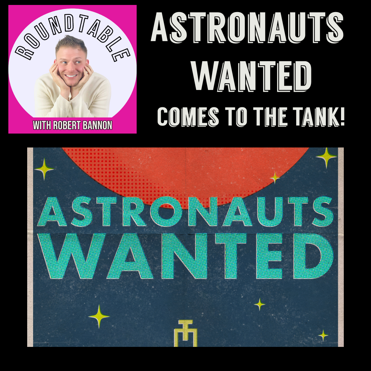 The Tank Presents "Astronauts Wanted" By Heloise Wilson & Directed By Saki Kawamura