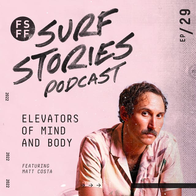 Elevators of Mind and Body with Matt Costa