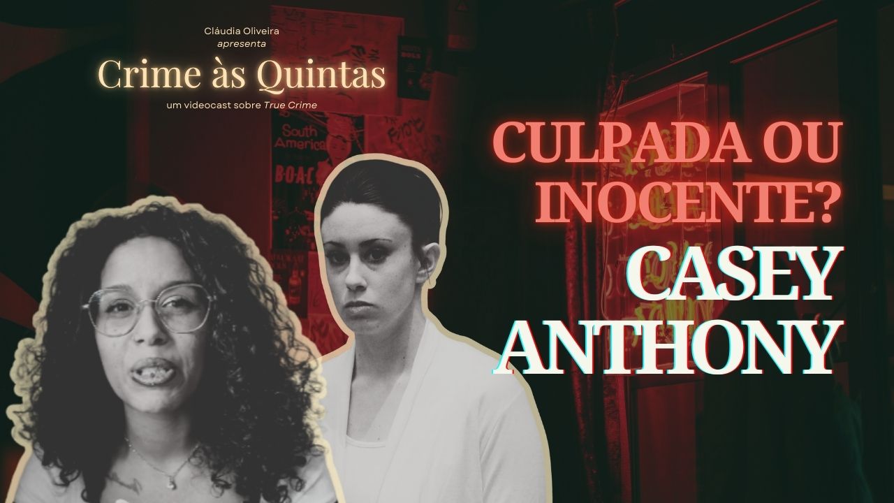 Crime às Quintas | Casey Anthony: a mãe mais odiada da América episode artwork