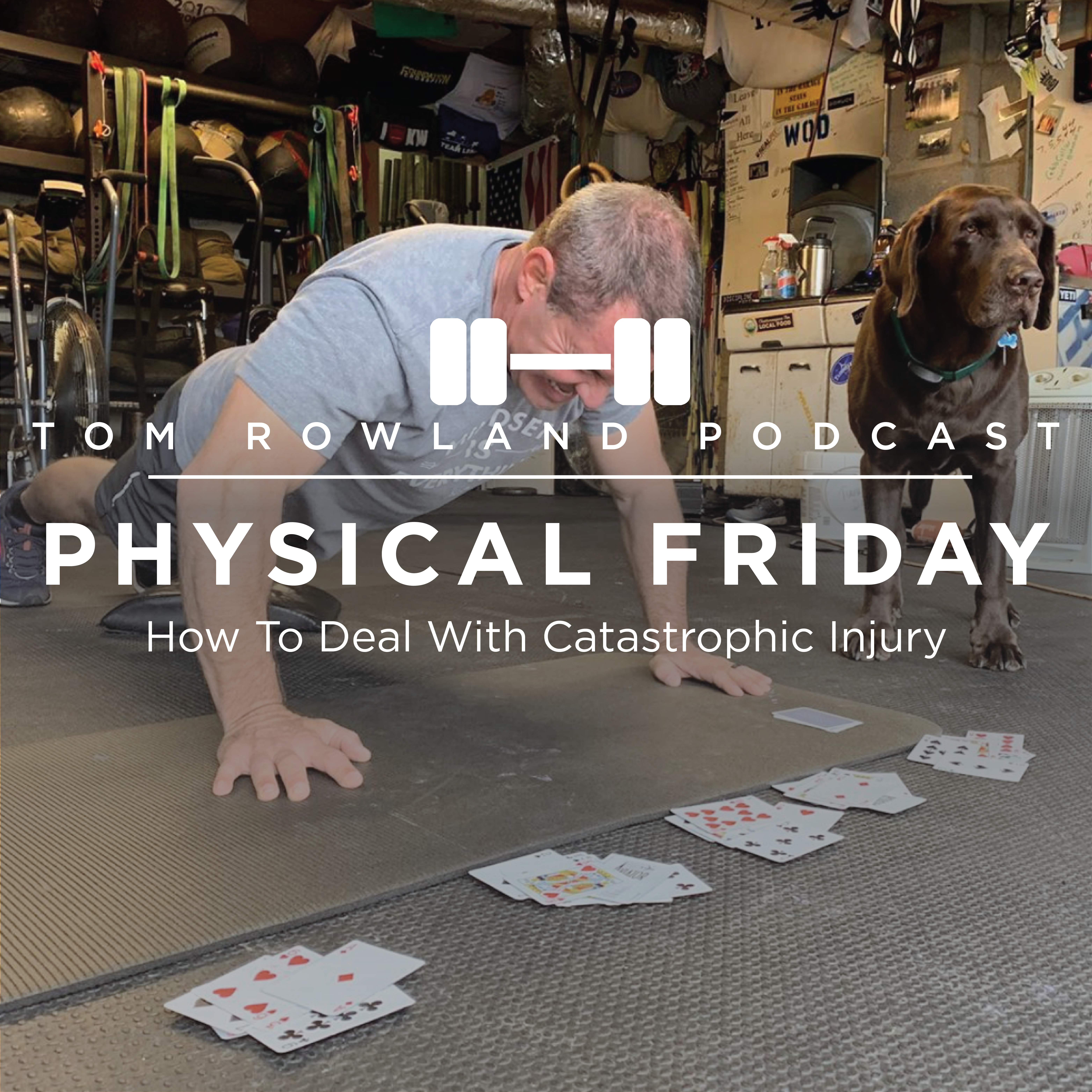 PHYSICAL FRIDAY #22 - How To Deal With Catastrophic Injury