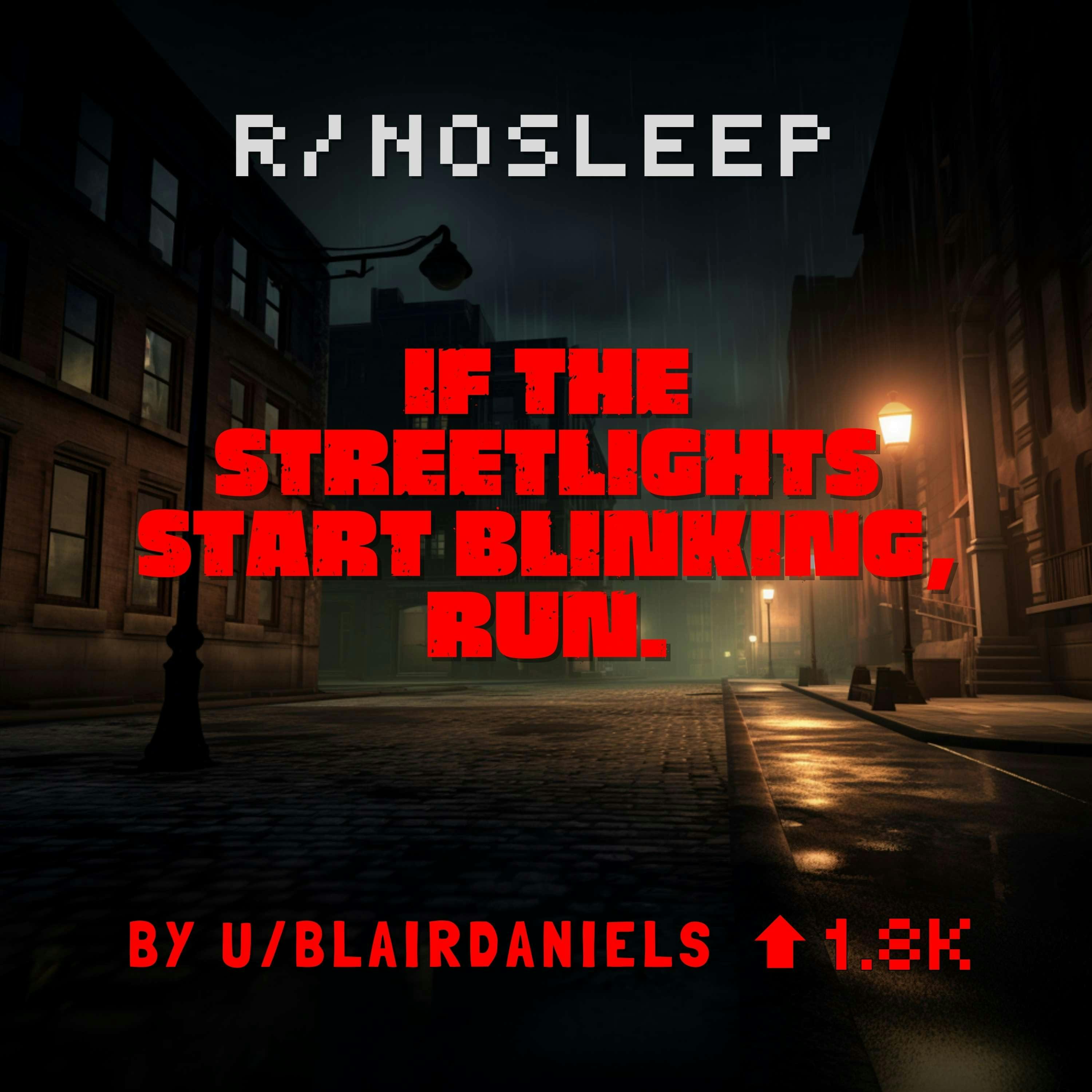 If the streetlights start blinking, RUN by Blair Daniels - Real Ghost Stories Online
