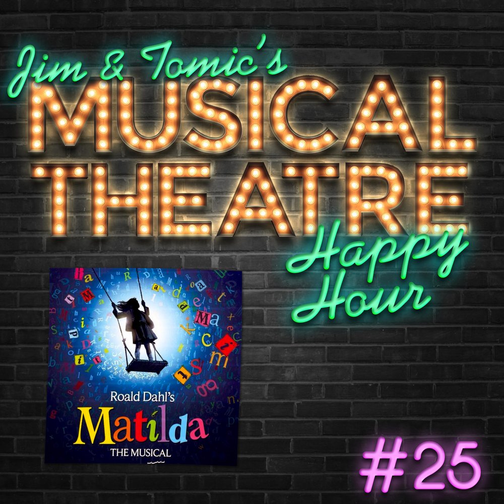 Happy Hour #25: Some Matilda Malarkey – ‘Matilda: The Musical’ episode artwork