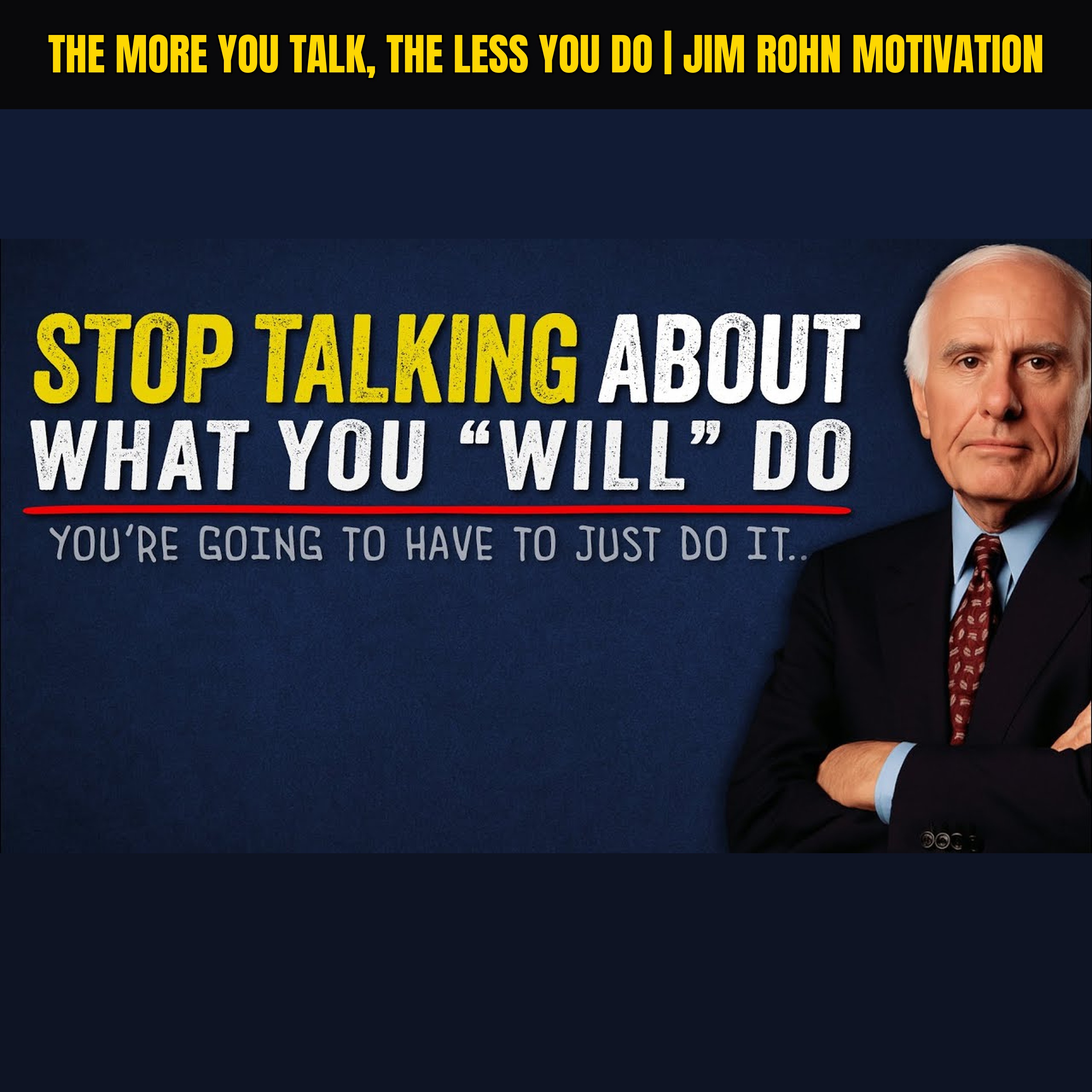 The More You Talk, The Less You Do | Jim Rohn Motivation