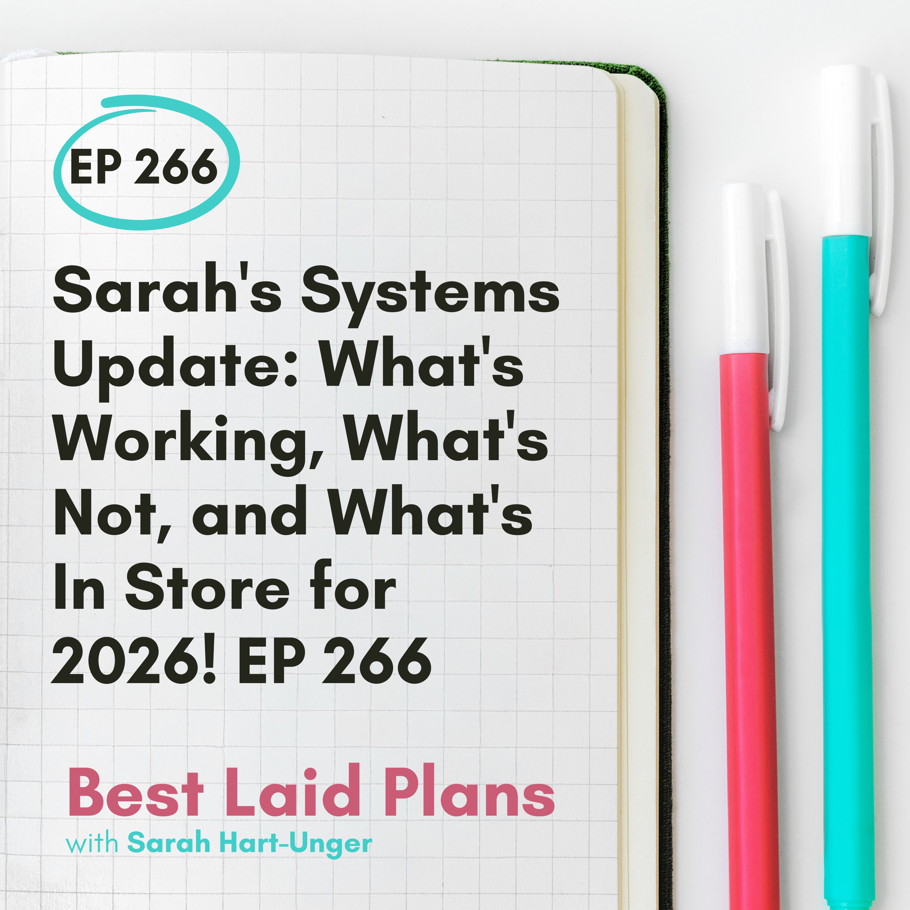 Sarah's Systems Update: What's Working, What's Not, and What's In Store for 2026! EP 266