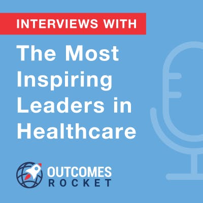 Outcomes Rocket: Spirit of Service: From the Experience of a Healthcare Army Veteran with Louis Stout, Chief Nursing Officer & Healthcare Executive