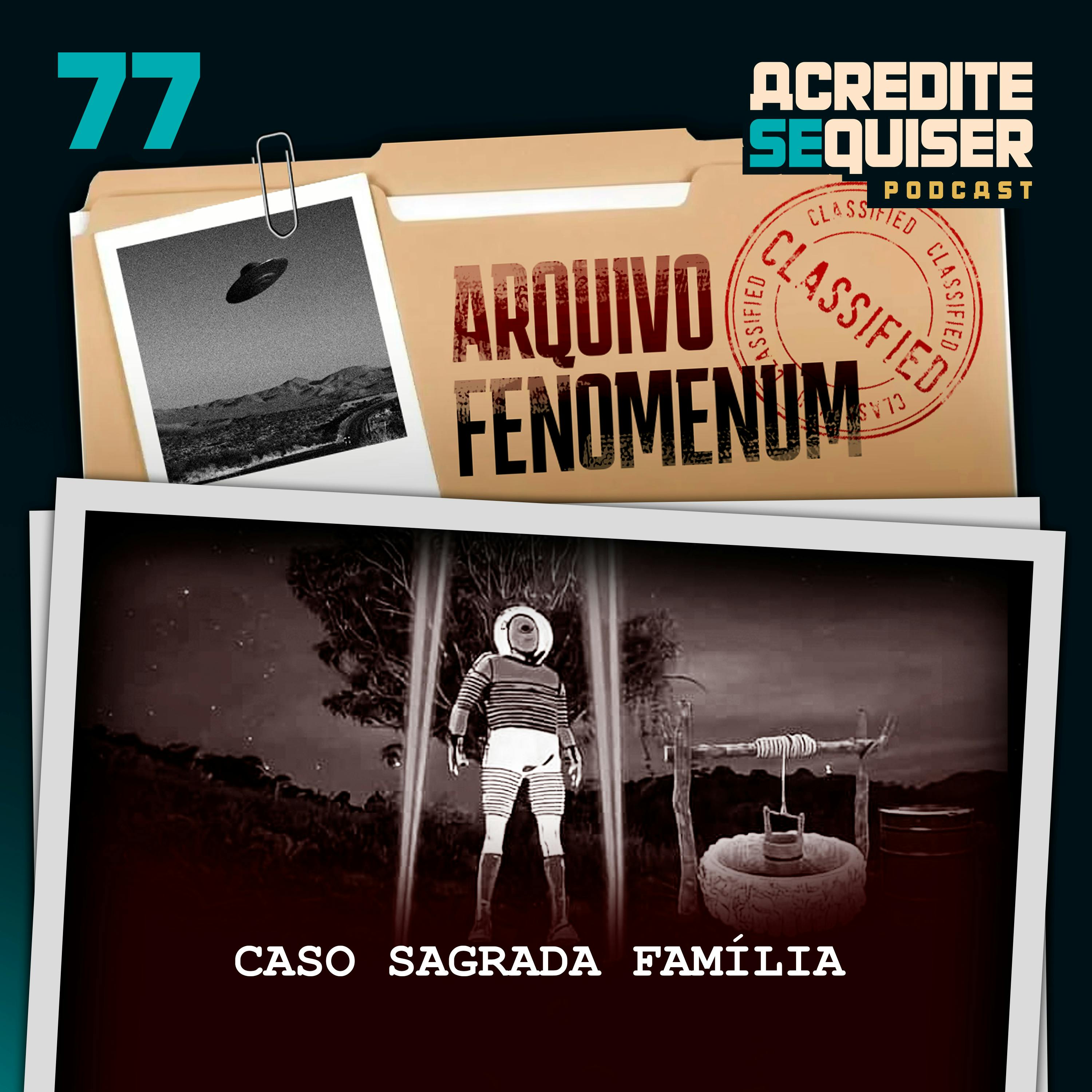 77 - Caso Sagrada Família 77 - Caso Sagrada Família