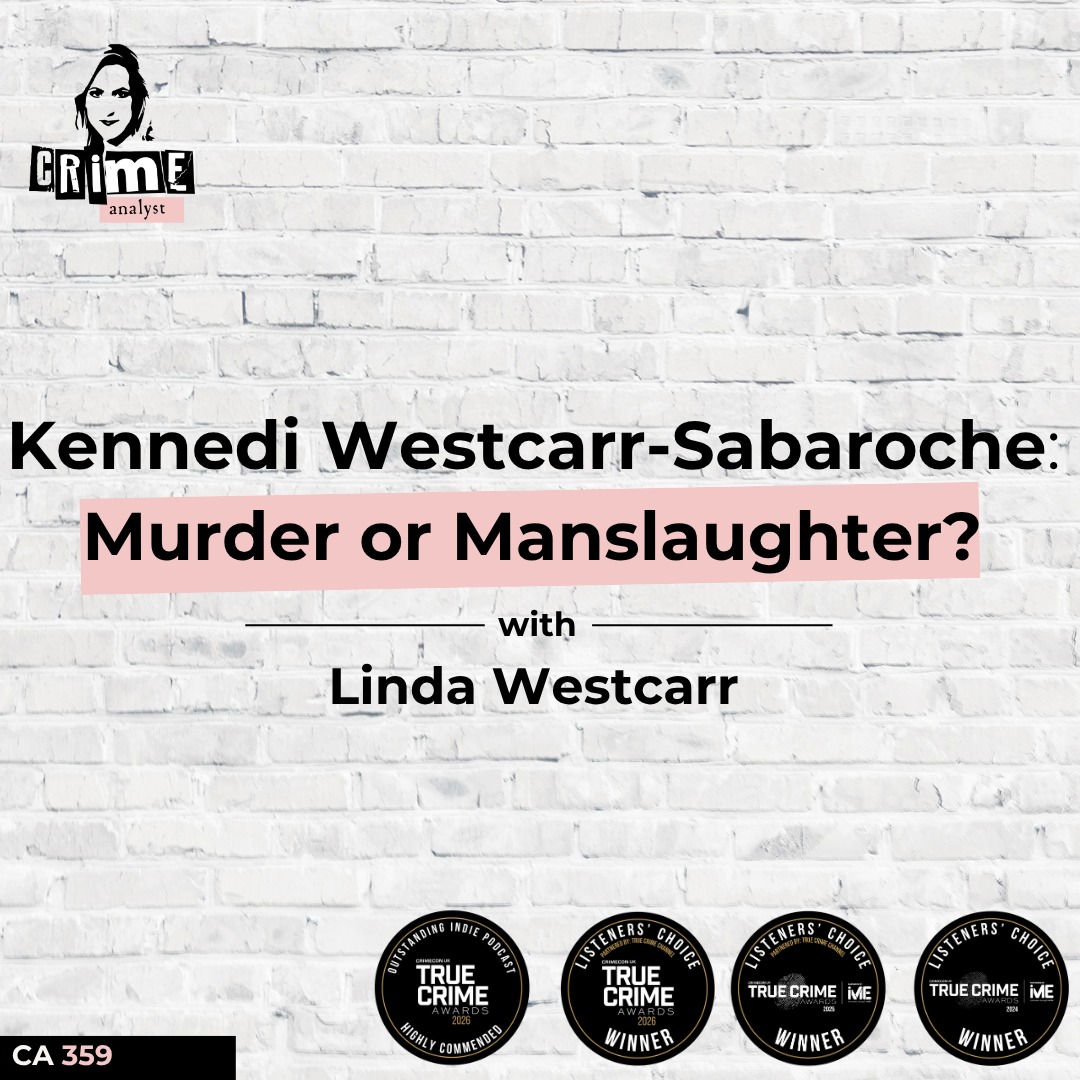 Ep #359 Kennedi Westcarr-Sabaroche - Murder or Manslaughter? with Linda Westcarr 