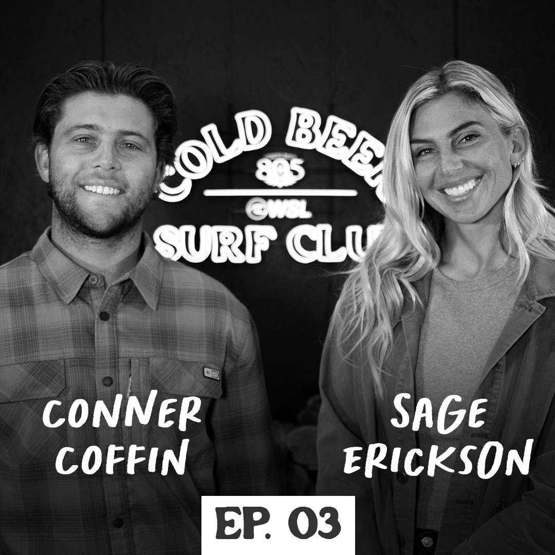 EP 03: SAGE ERICKSON - Life post the Championship Tour, Getting married, Re-falling in love with surfing, Untold stories from tour and travels, and the Best chicken tenders in America
