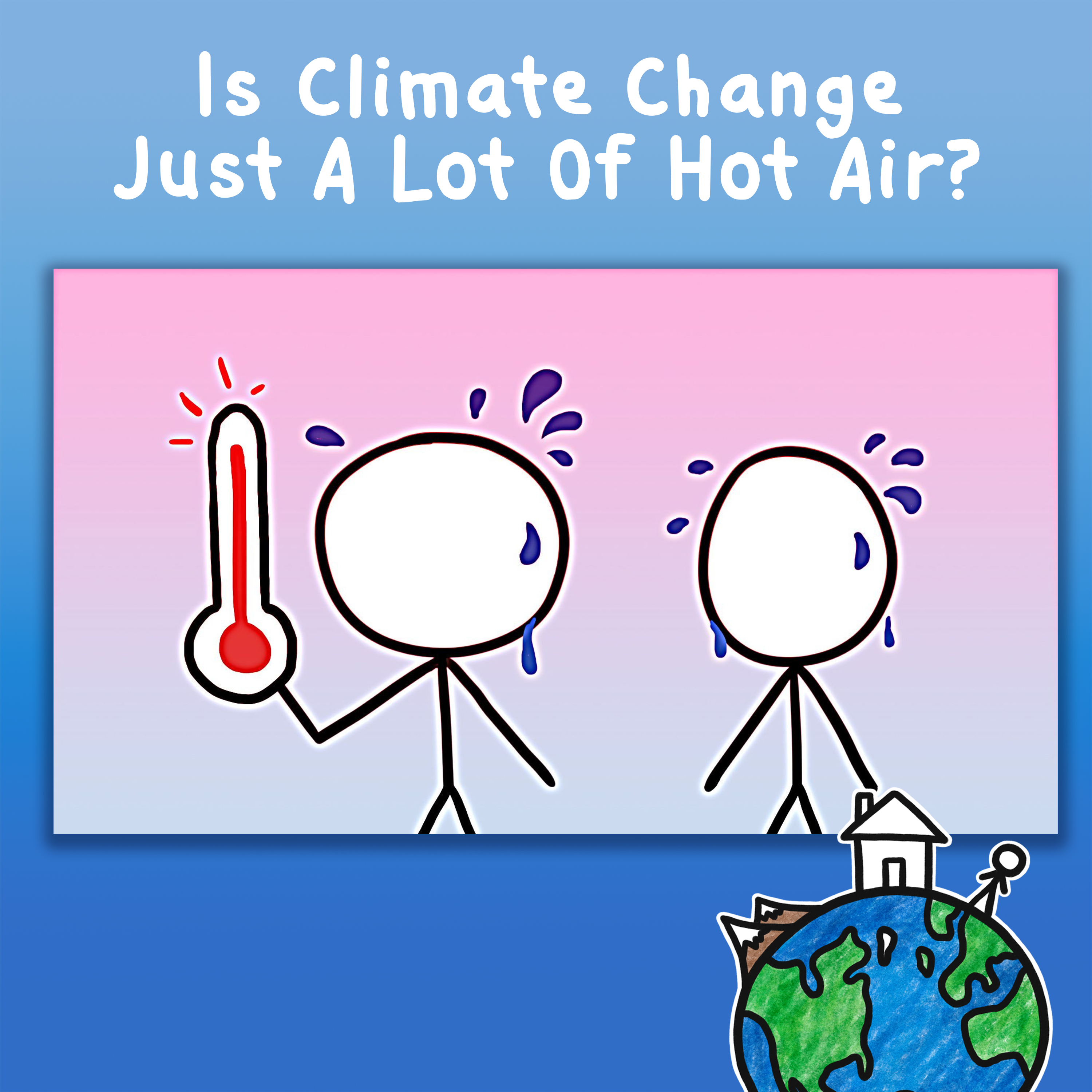 Is Climate Change Just A Lot Of Hot Air?