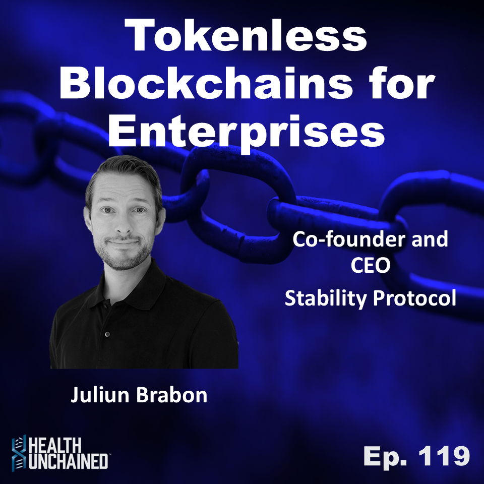 Ep. 119: Tokenless Blockchains for Enterprises - Juliun Brabon (CEO of Stability Protocol)