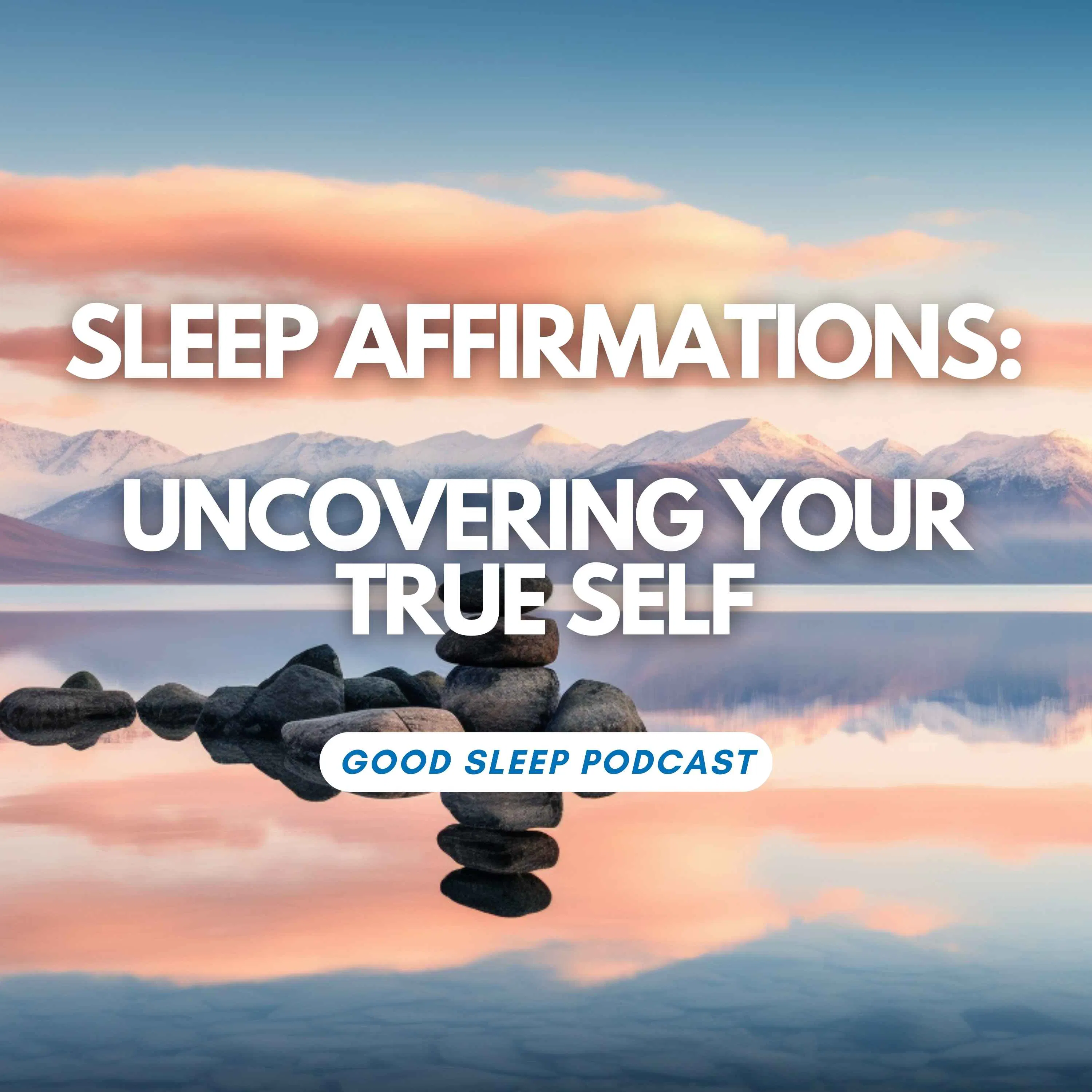 WITH MUSIC - Embrace Your Authentic Self: Sleep Affirmations to Strengthen Your Identity episode artwork
