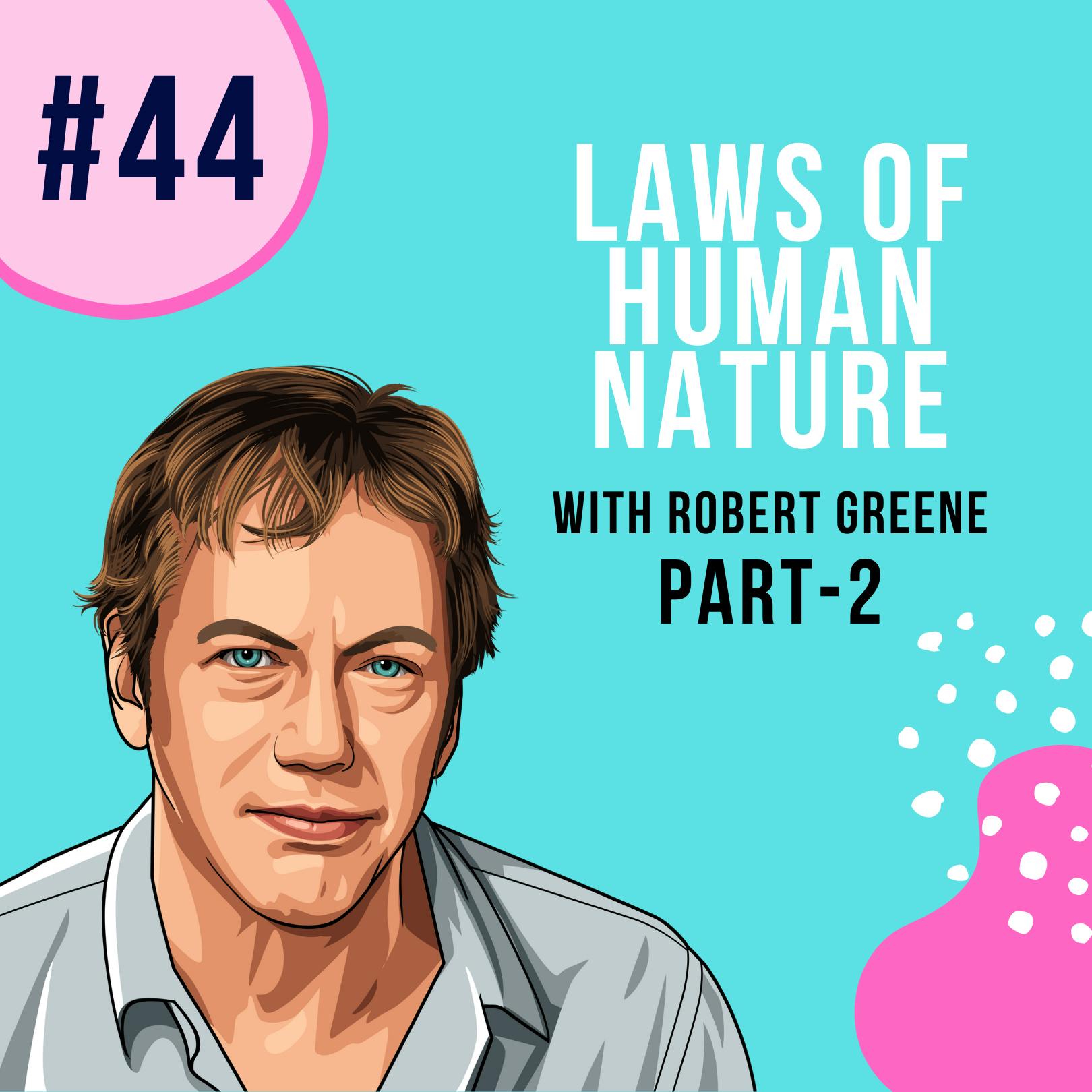 YAPClassic: Robert Greene on Decoding the Laws of Human Nature | Part 2 by Hala Taha | YAP Media Network