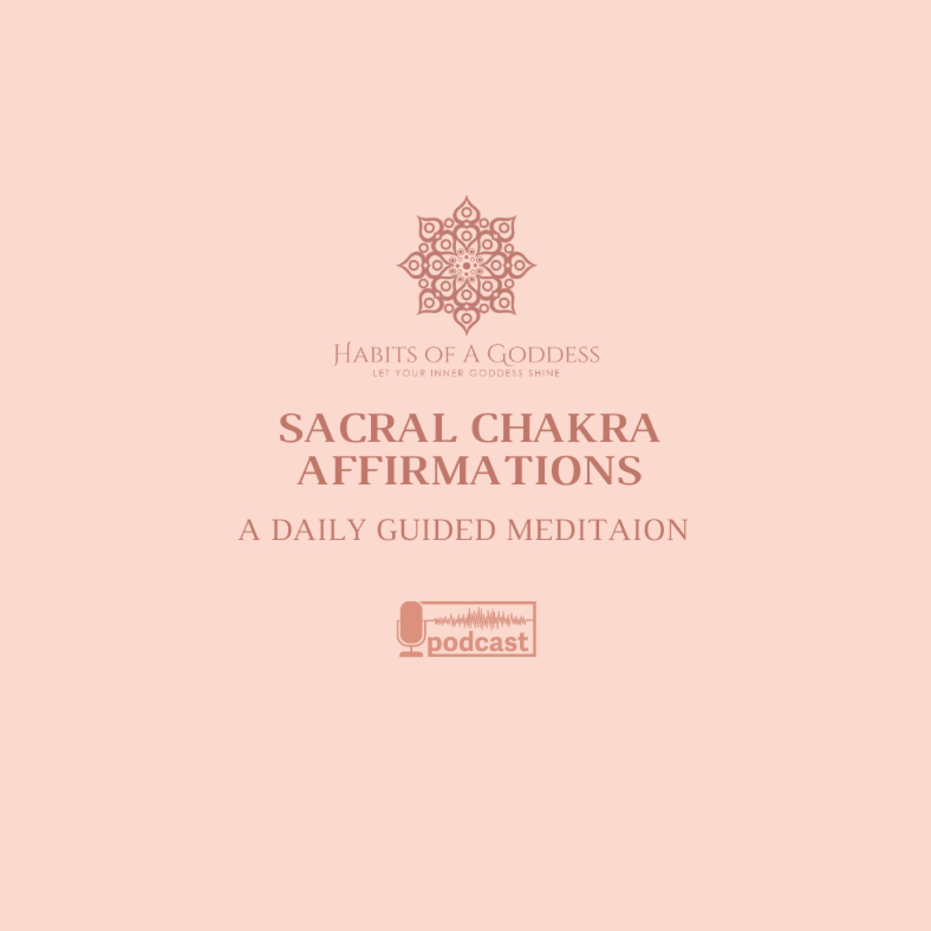 SACRAL CHAKRA AFFIRMATIONS | HABITS OF A GODDESS