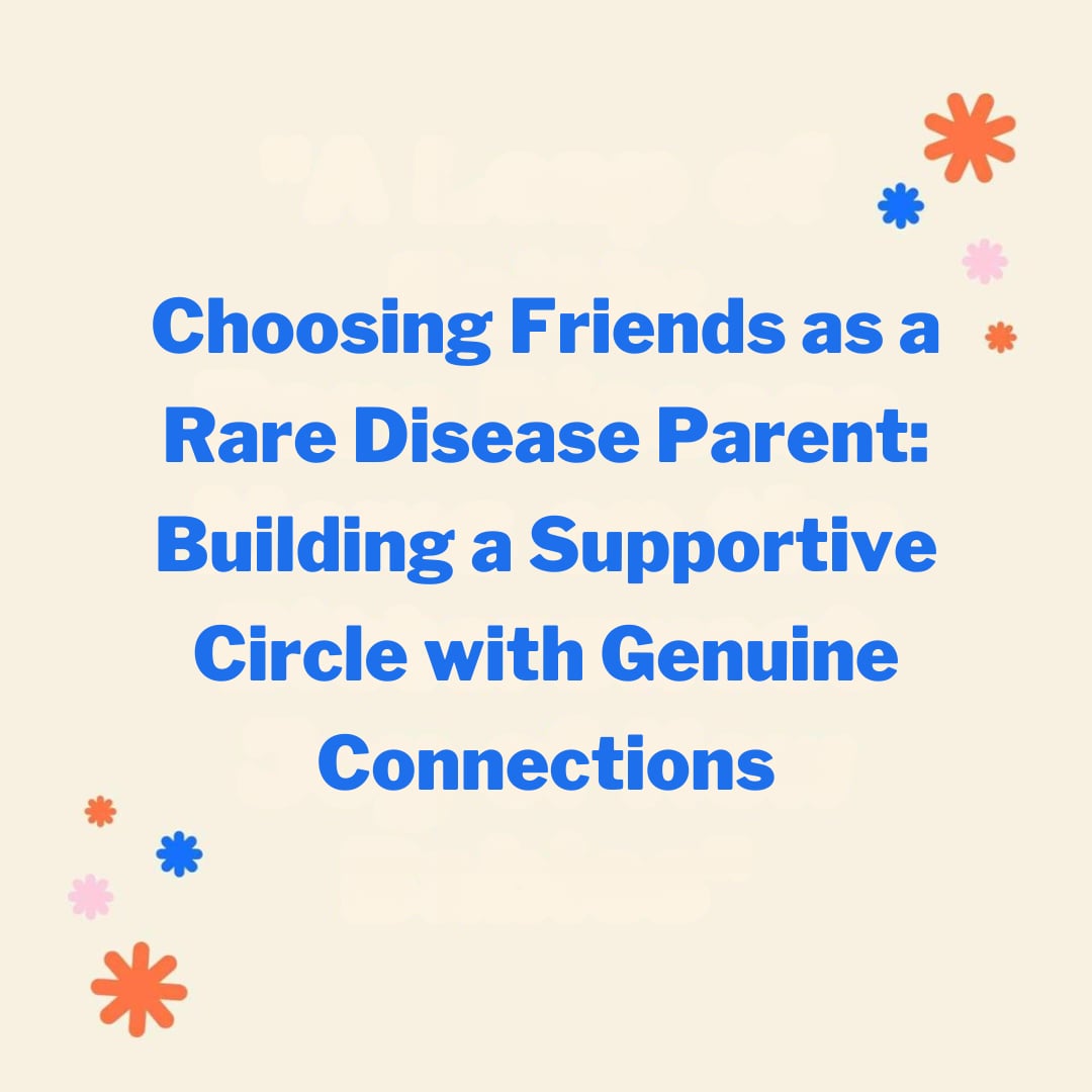 Choosing Friends as a Rare Disease Parent - Building a Supportive Circle with Genuine Connections episode artwork