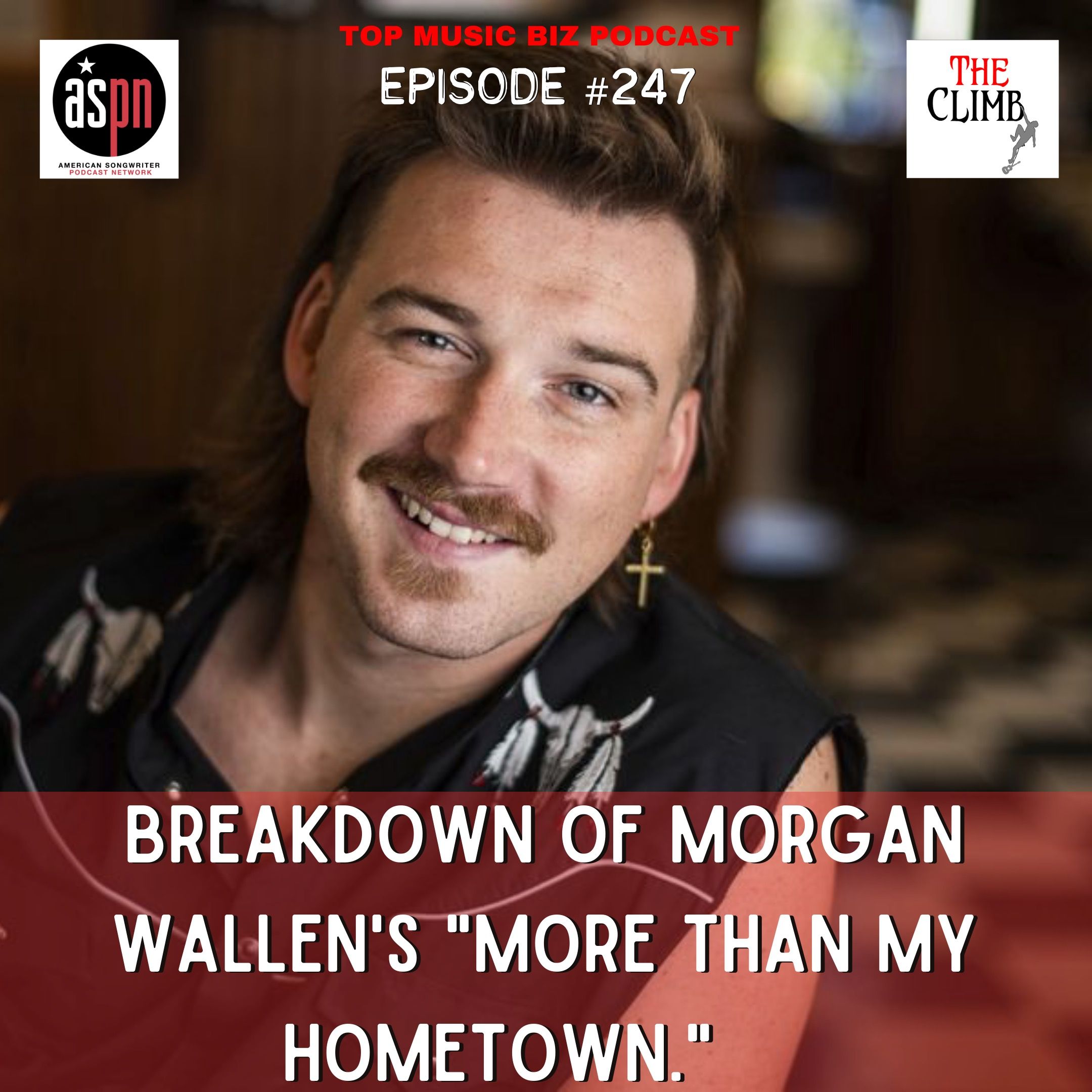 Episode 247: Breakdown Of Morgan Wallen's "More Than My Hometown."