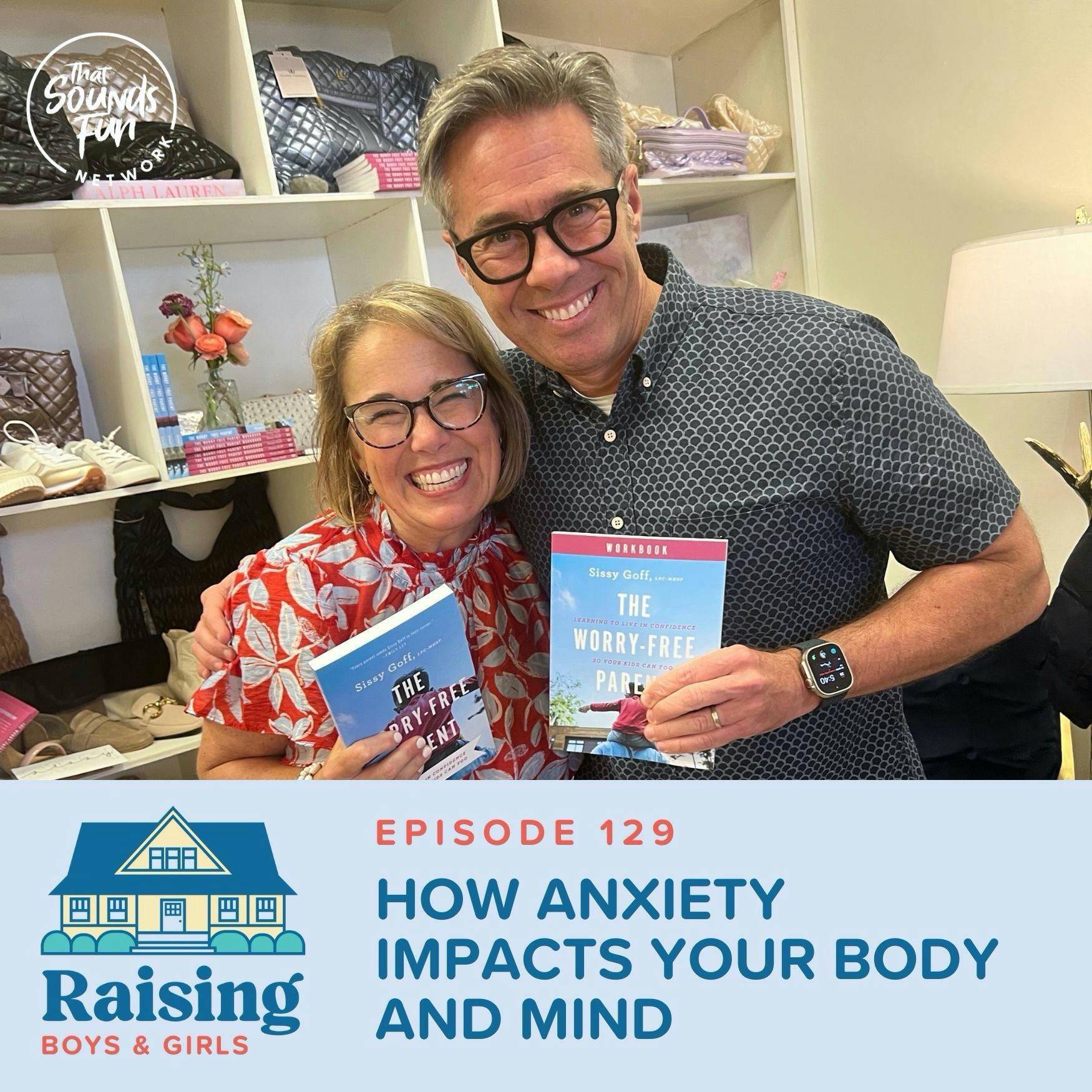 Episode 129: How Anxiety Impacts Your Body and Mind