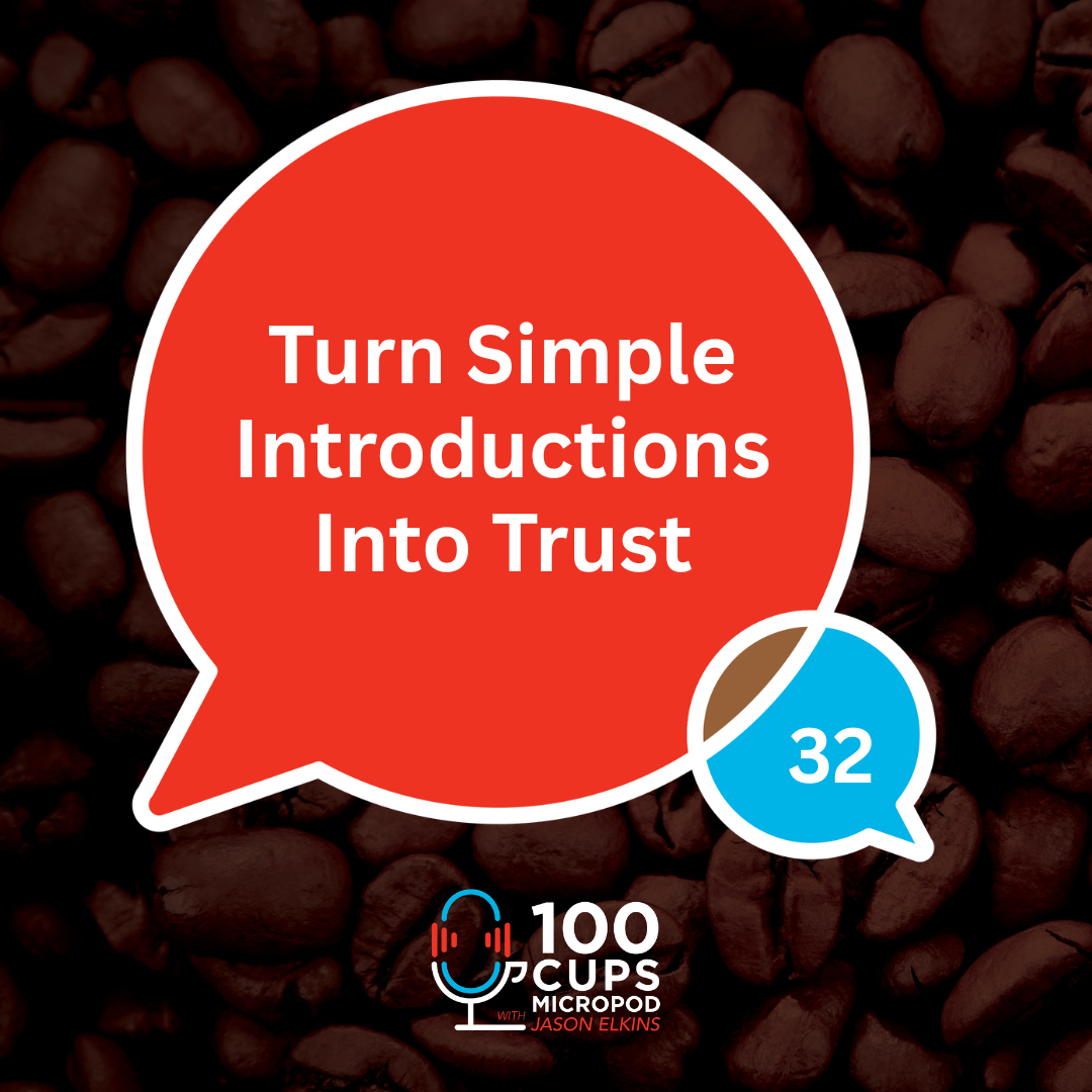 Turn Simple Introductions Into Trust Ep 32