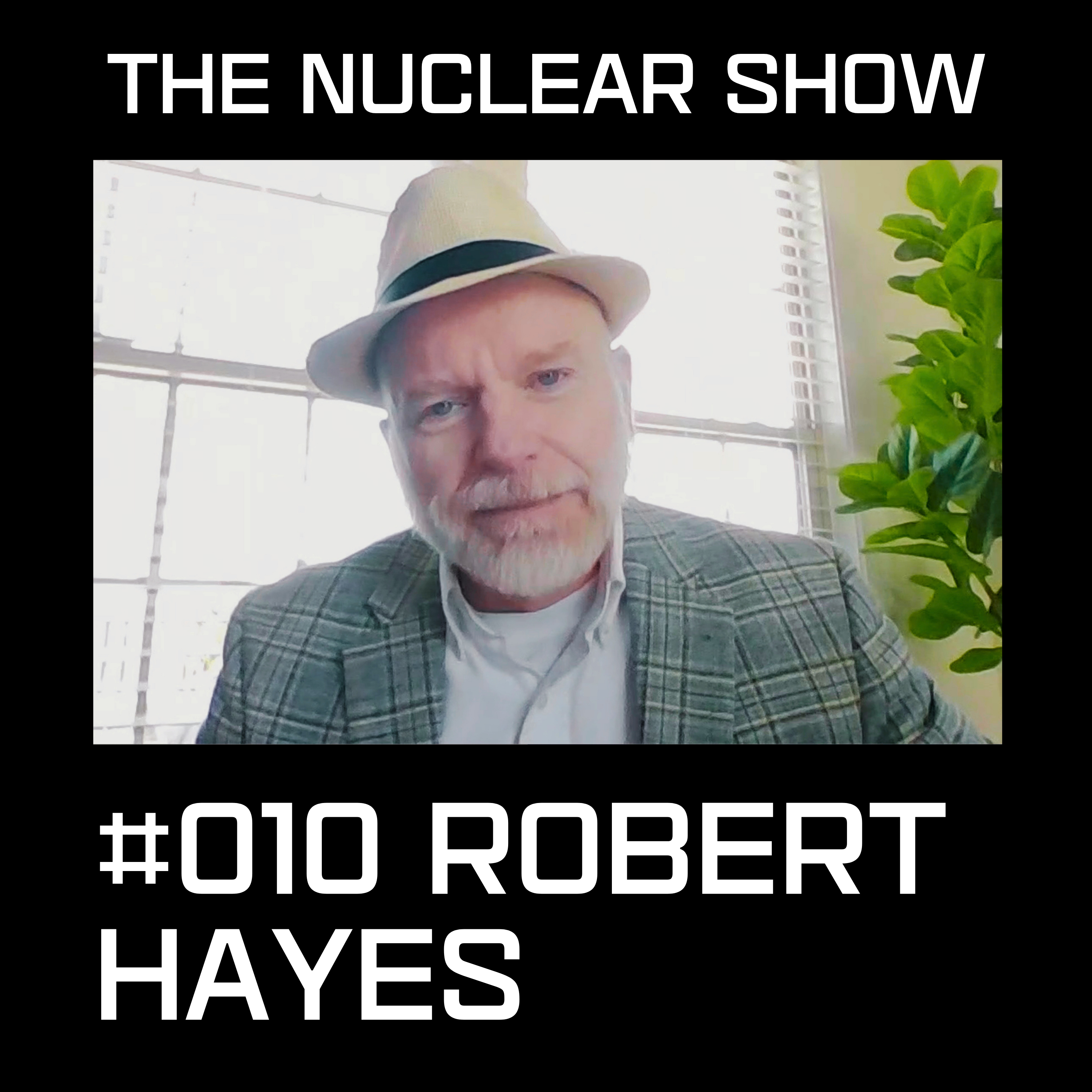The Nuclear Show #010 - Robert Hayes episode artwork