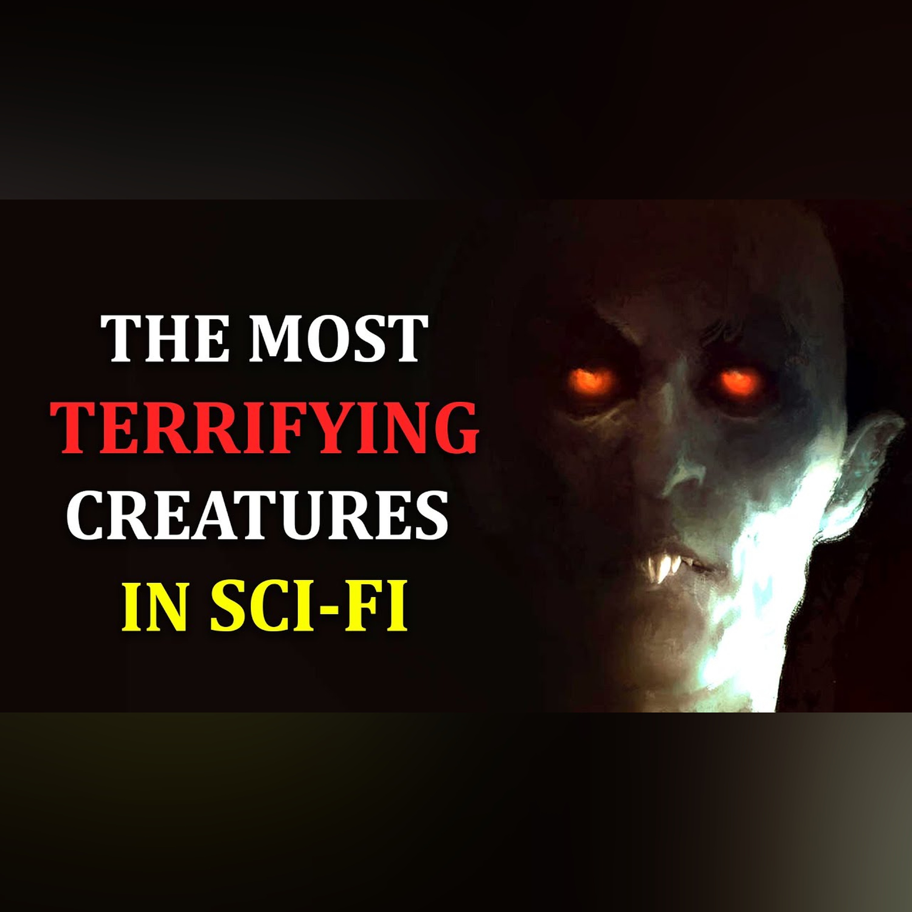 The Most Terrifying Creatures in Science Fiction episode artwork