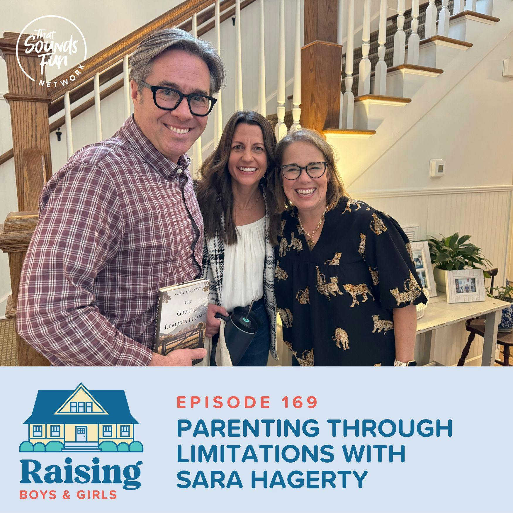Episode 169: Parenting Through Limitations with Sara Hagerty
