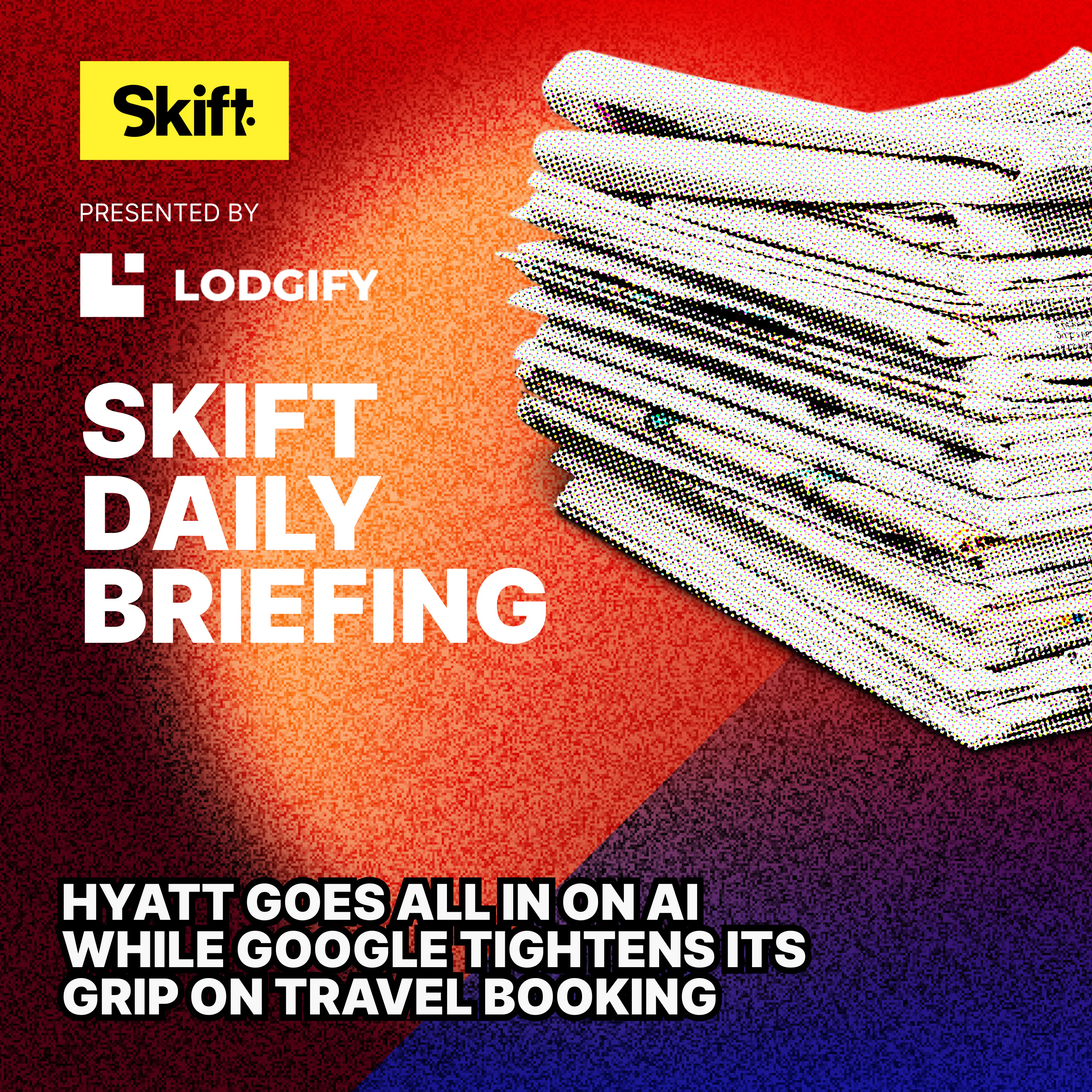Hyatt Goes All In on AI While Google Tightens Its Grip on Travel Booking episode artwork