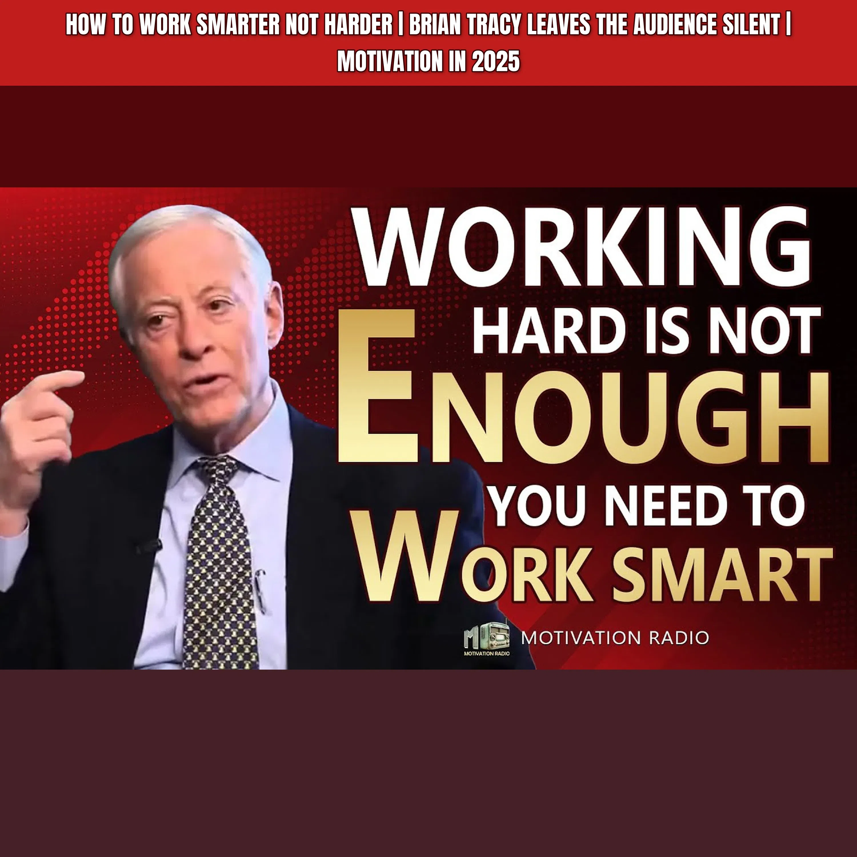 How To WORK SMARTER NOT HARDER | Brian Tracy Leaves the Audience SILENT | Motivation In 2025