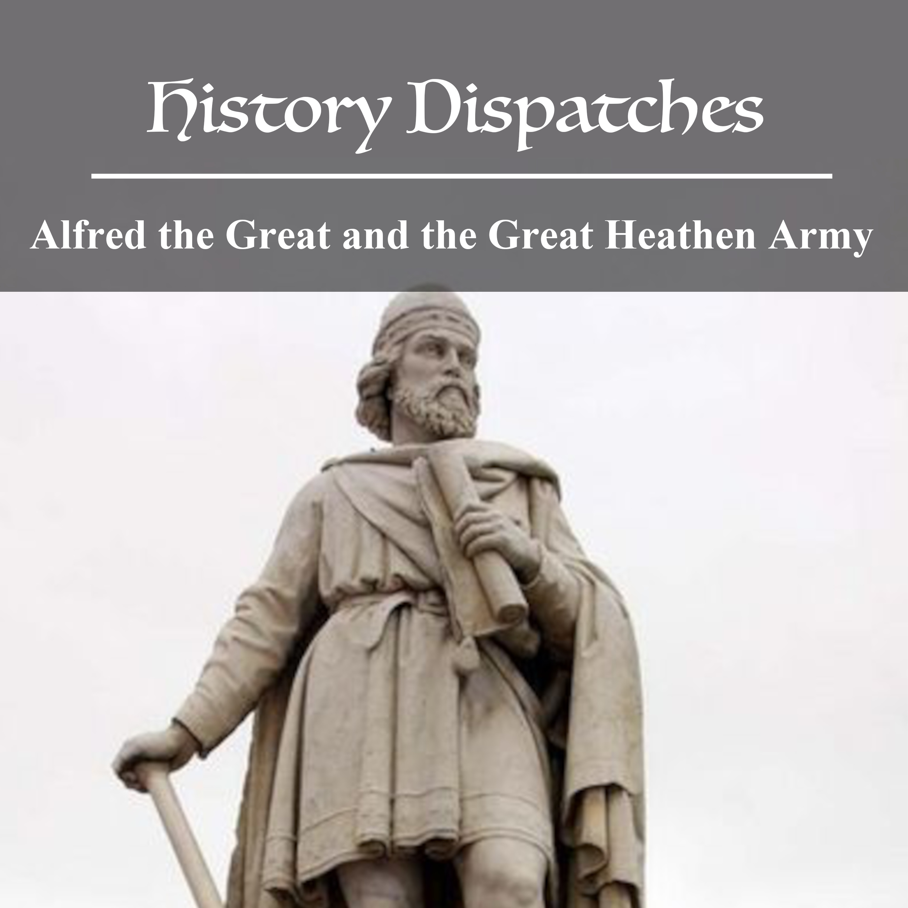 Alfred the Great and the Great Heathen Army