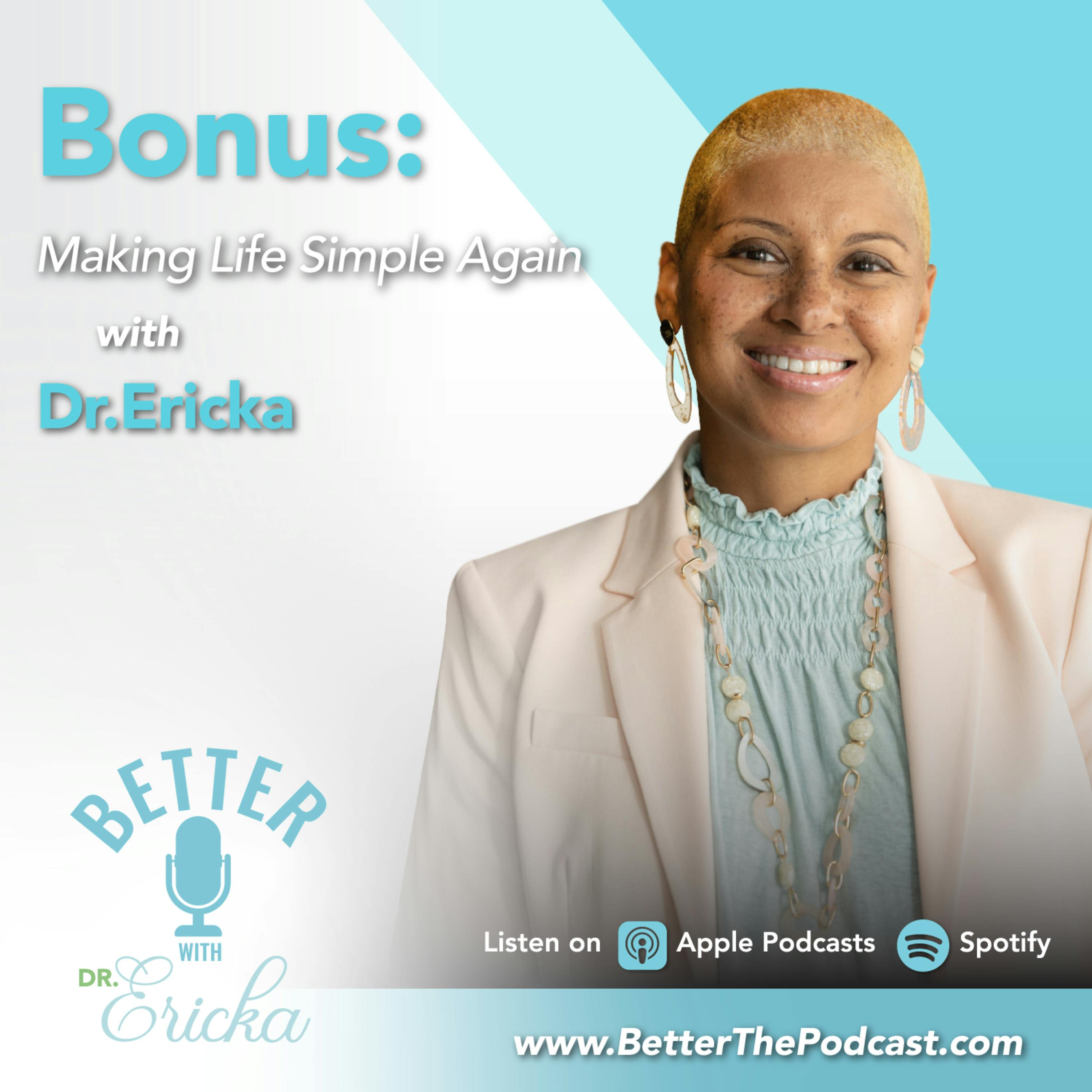 Making Life Simple Again with Dr.Ericka