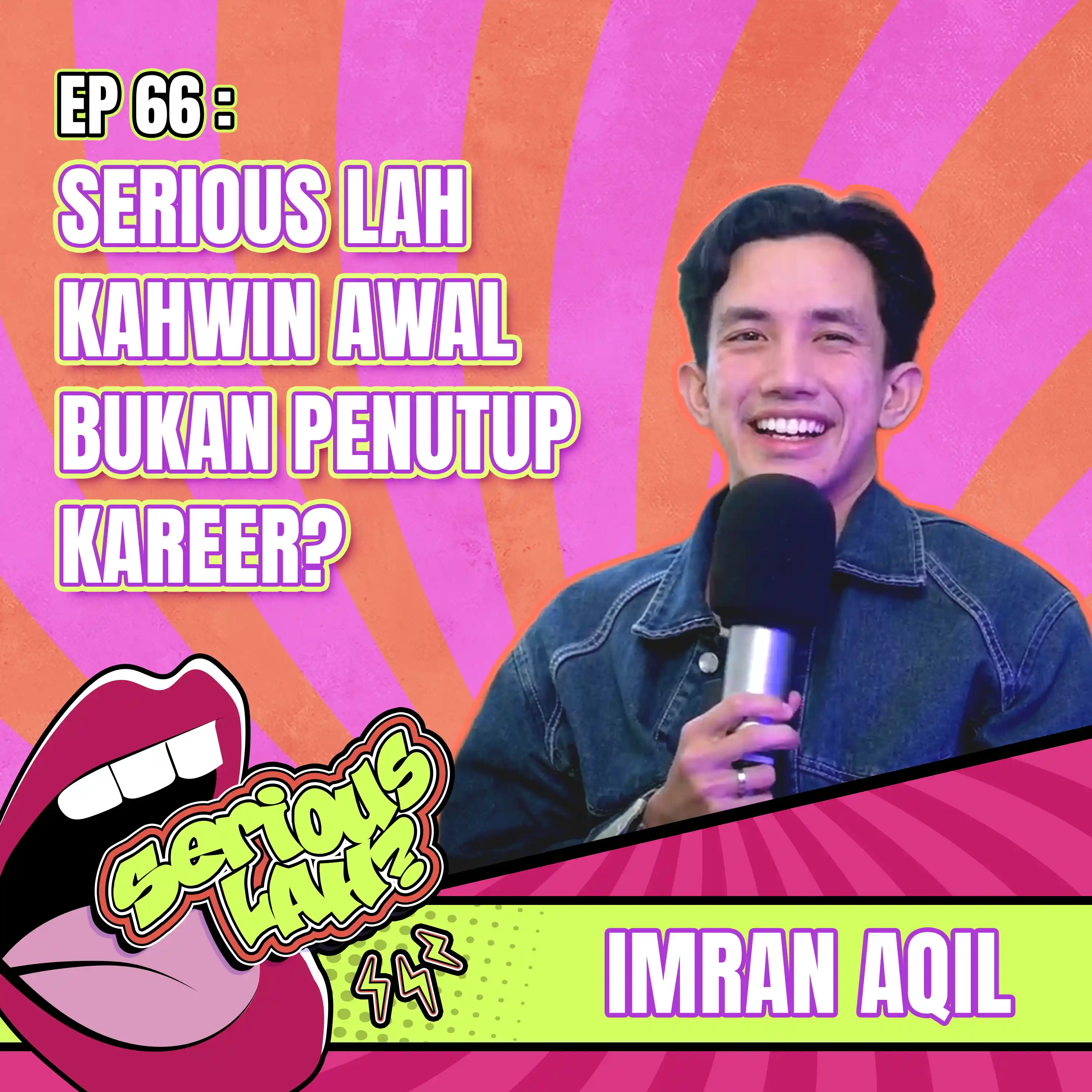 Imran Aqil Dedah Hidap Penyakit Kulit Kronik, Hampir Putus Asa Dalam Industri | Serious Lah? EP66 episode artwork