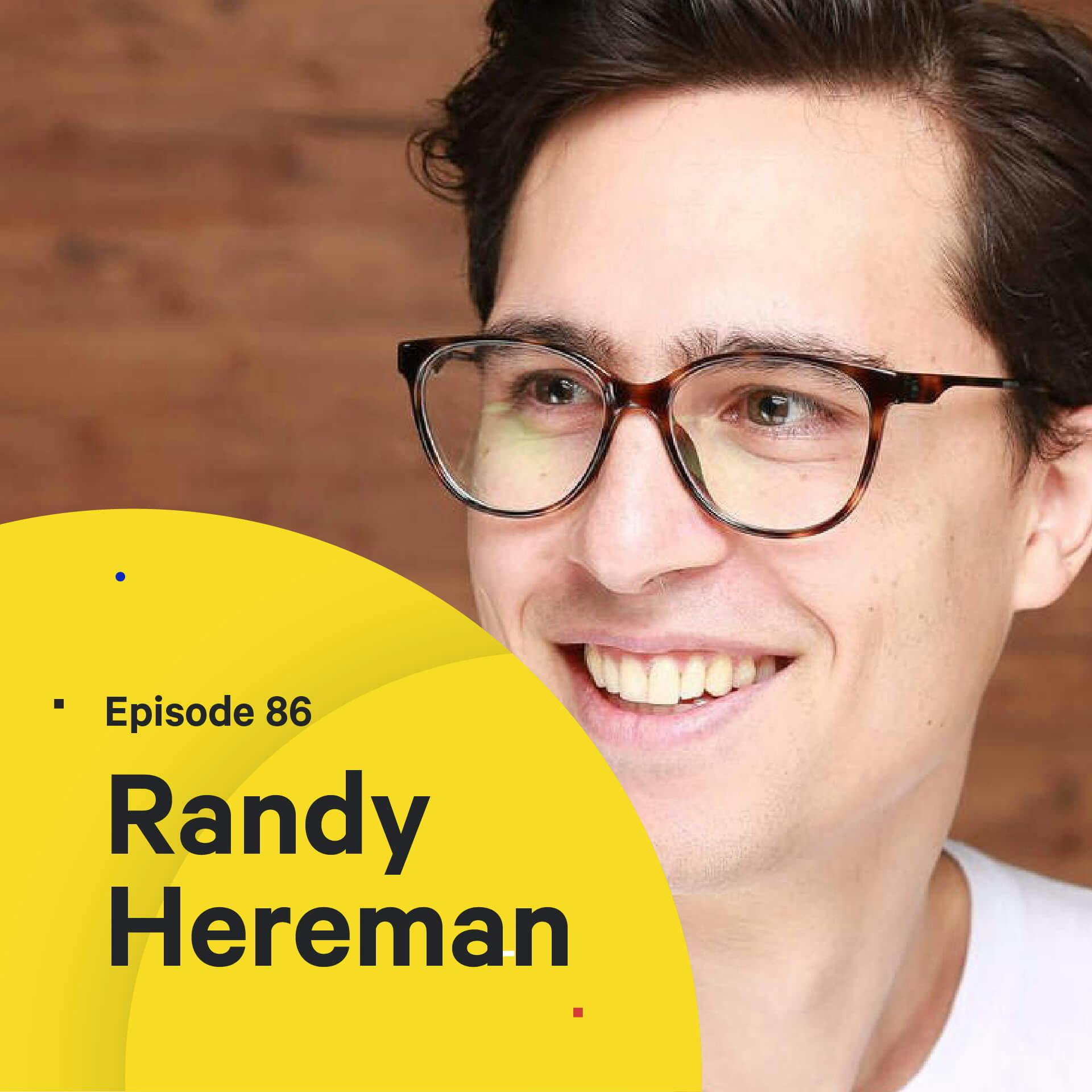 086 - Stop Thinking and Start Doing — with Randy Hereman