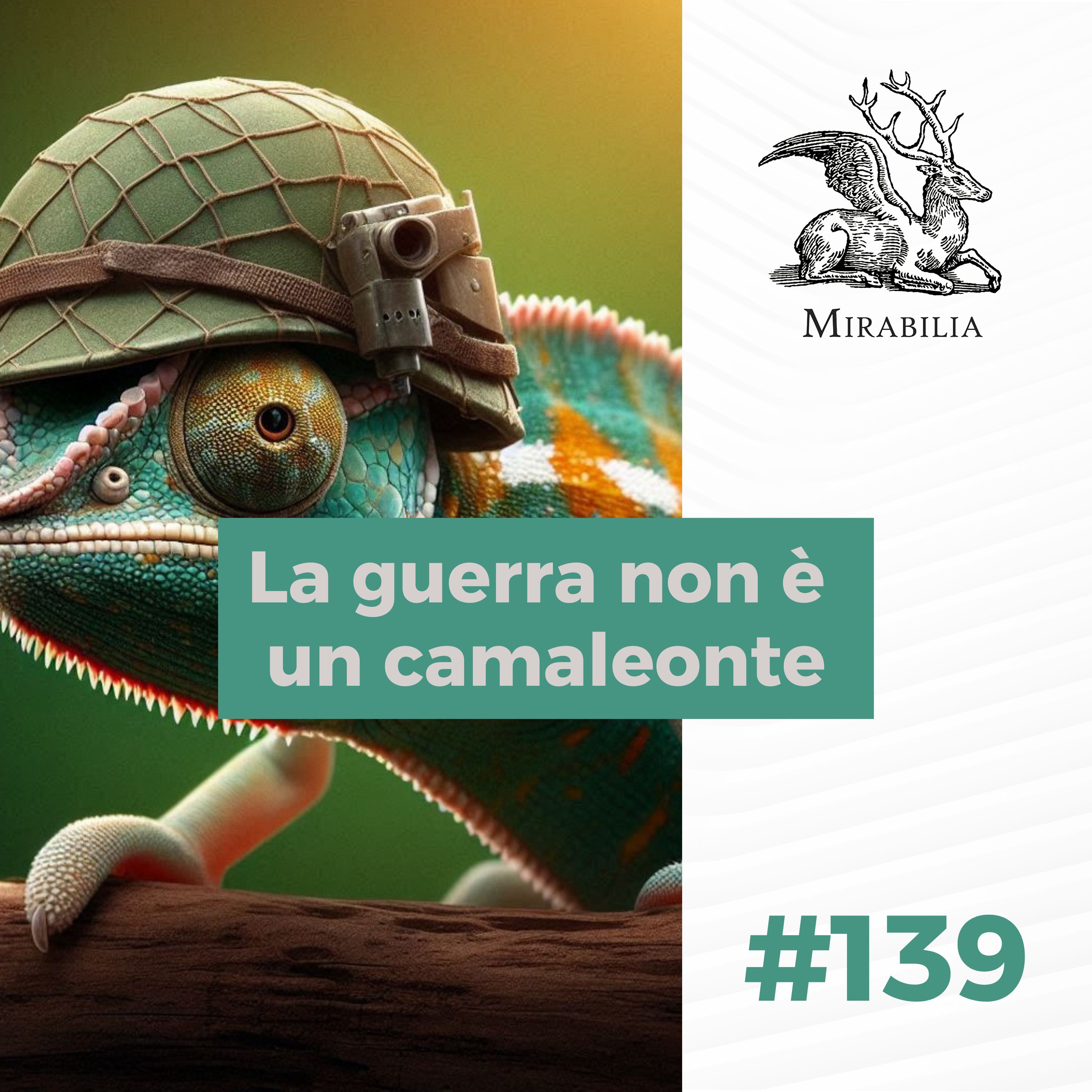 139. La guerra non è un camaleonte