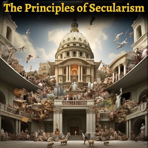 The Principles of Secularism by George J. Holyoake ~ Full Audiobook
