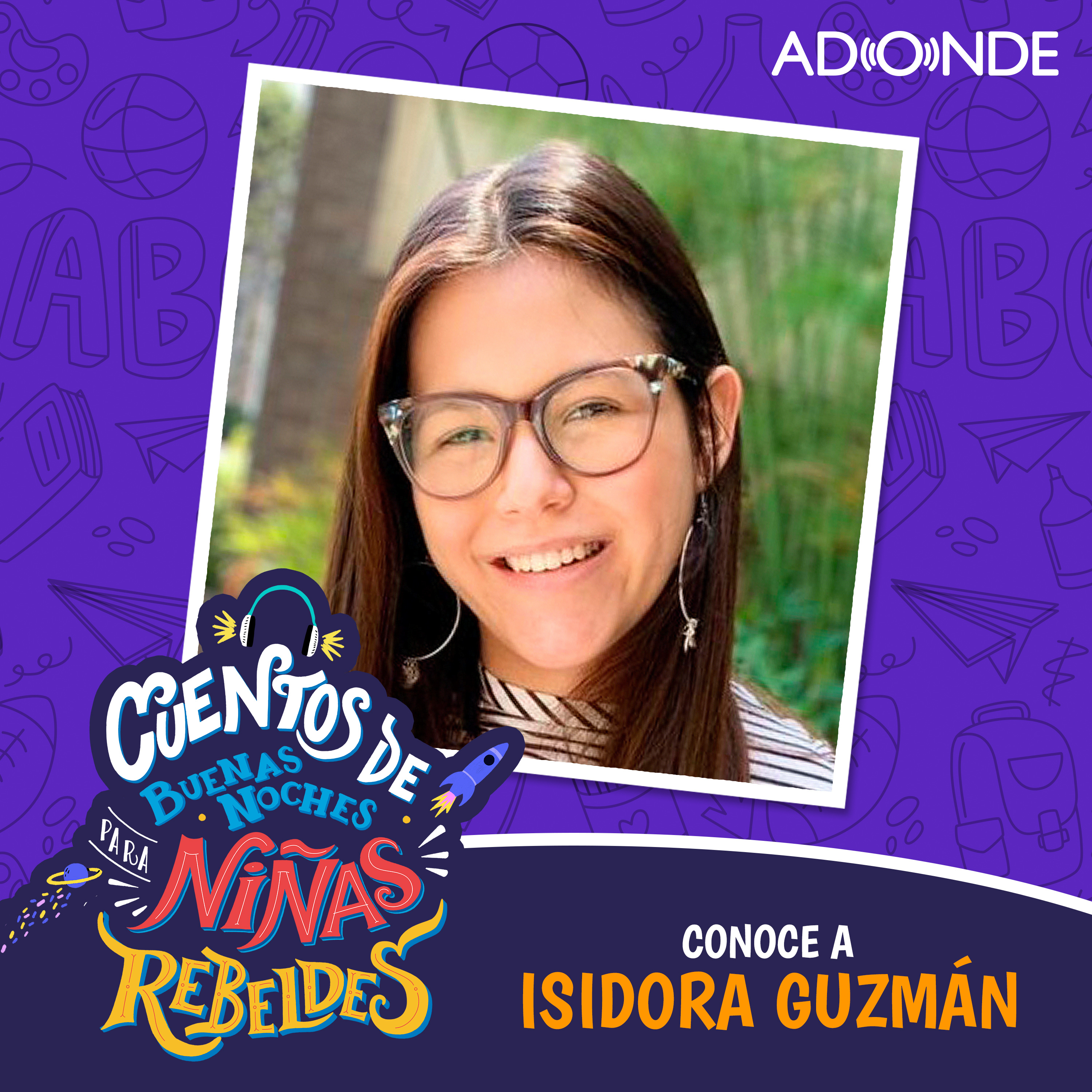Extra: Conoce a Isidora Guzmán