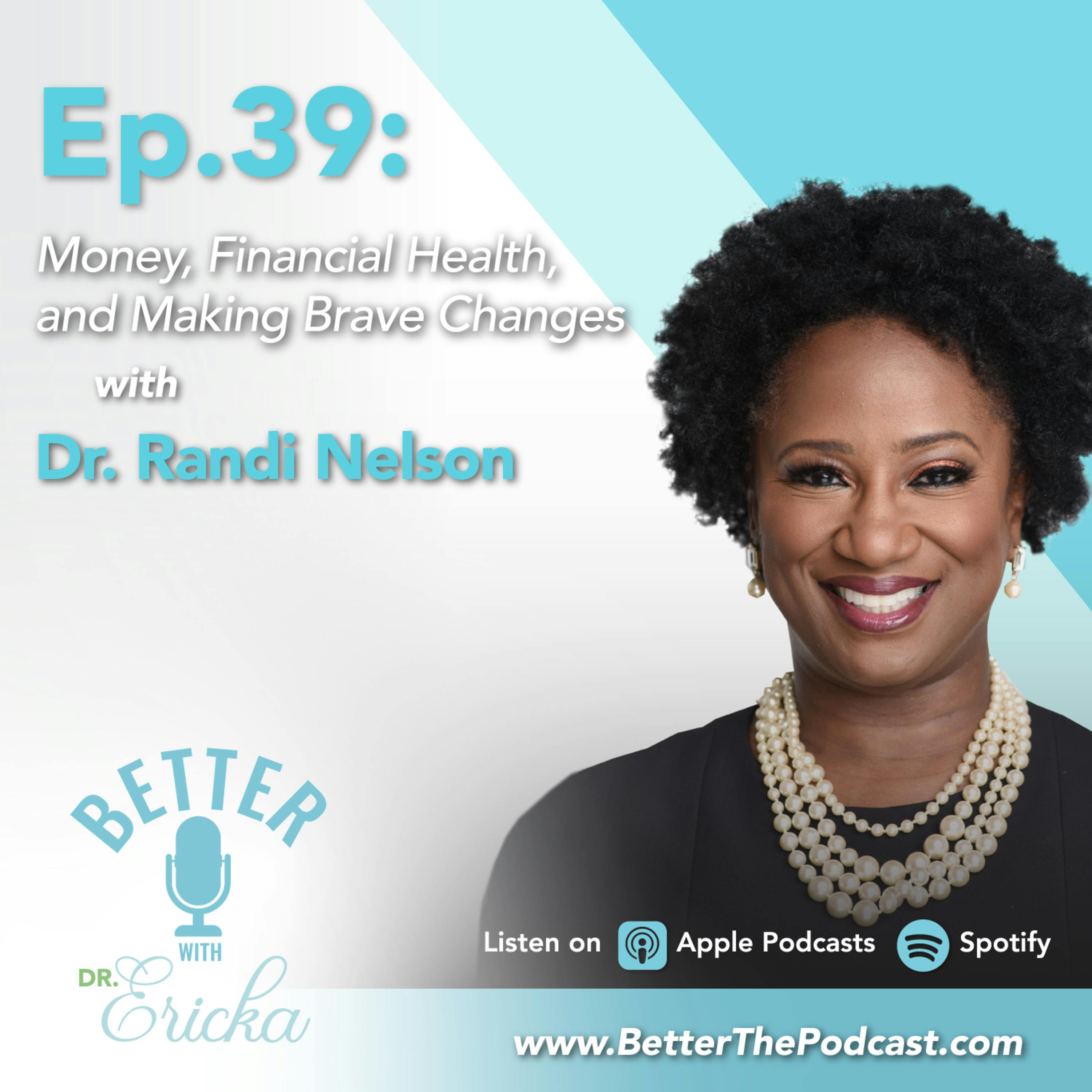 Money, Financial Health, and Making Brave Changes with Dr. Randi Nelson