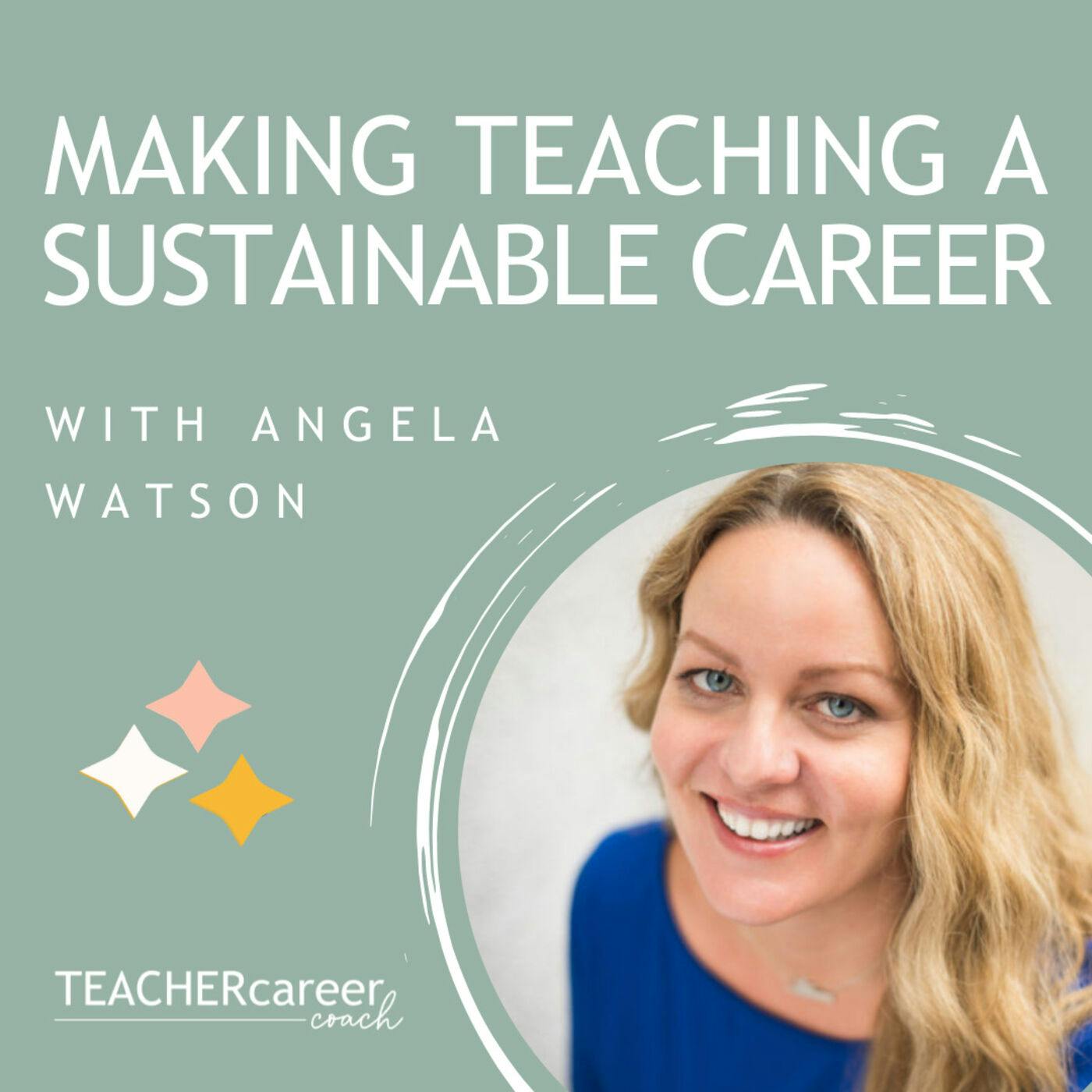 30 - Angela Watson: Making Teaching a Sustainable Career