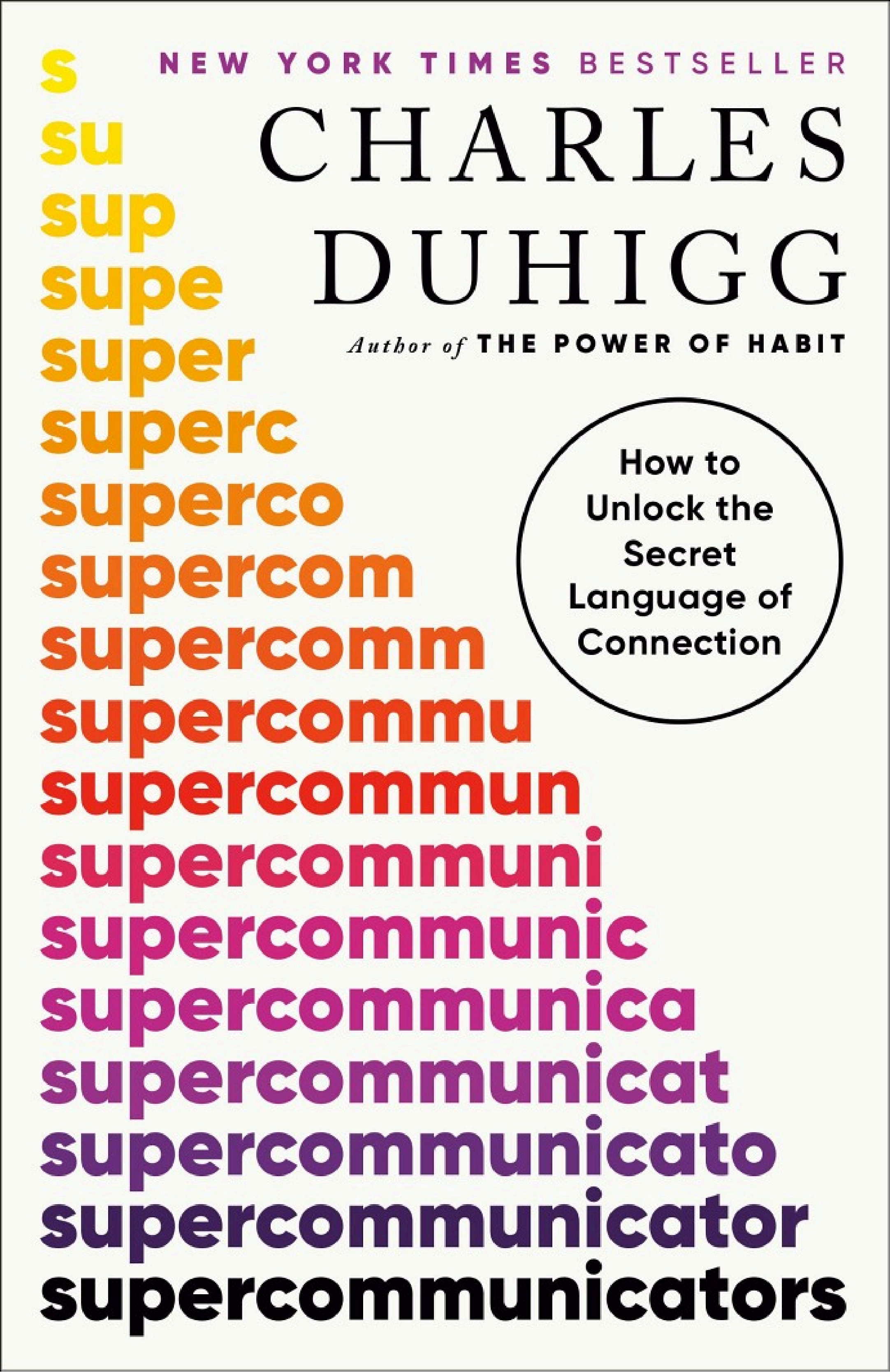 Supercomunicadores: Cómo Desbloquear El Lenguaje Secreto de ... | Charles Duhigg