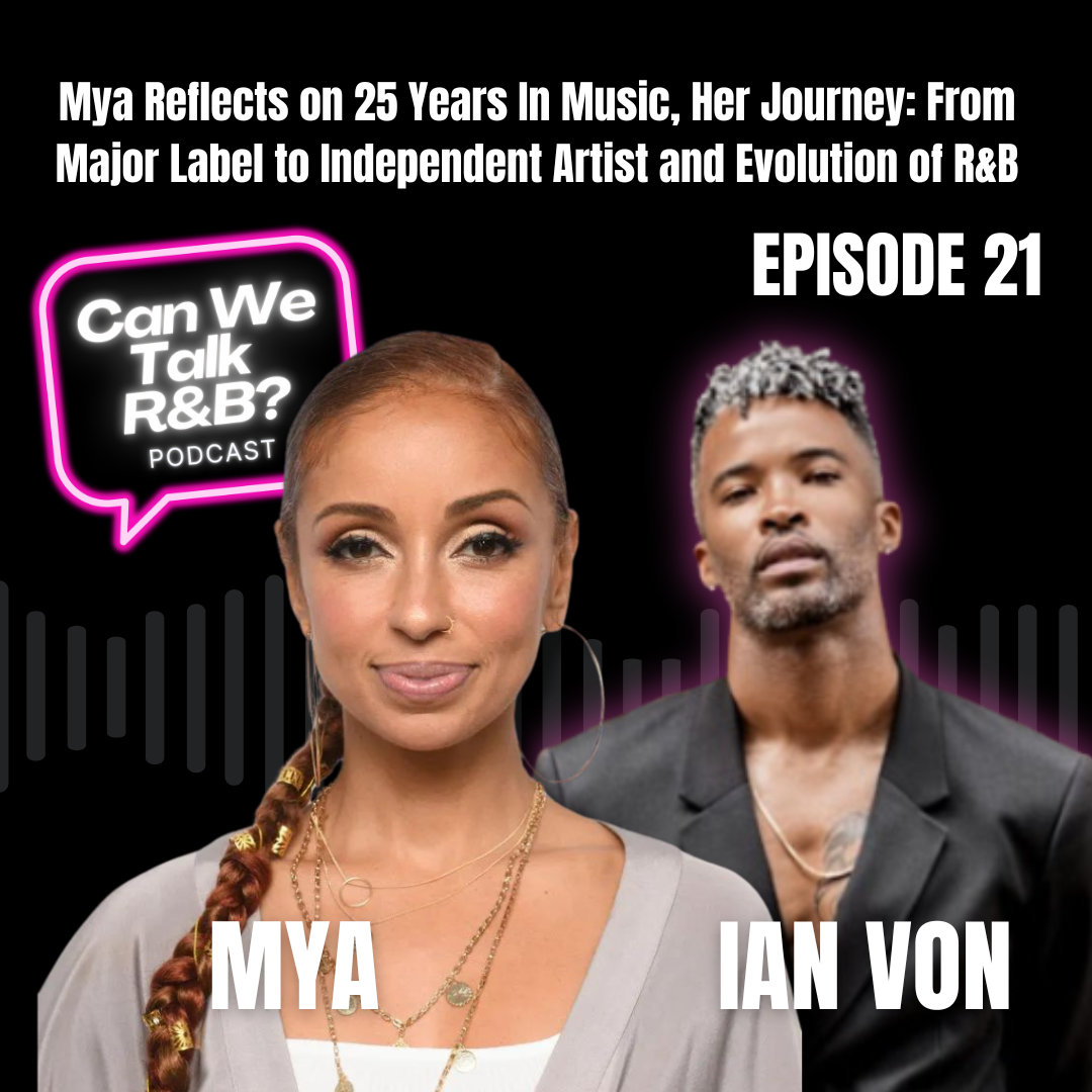 Mya Reflects on 25 Years In Music, Her Journey: From Major Label to Independent Artist and Evolution of R&B