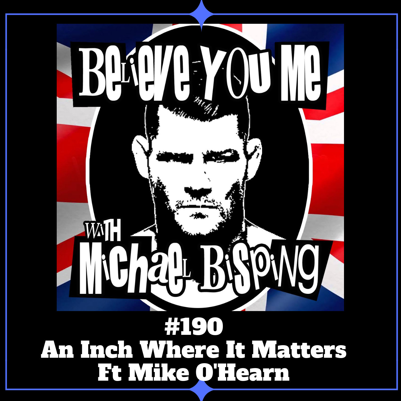 Believe You Me with Michael Bisping