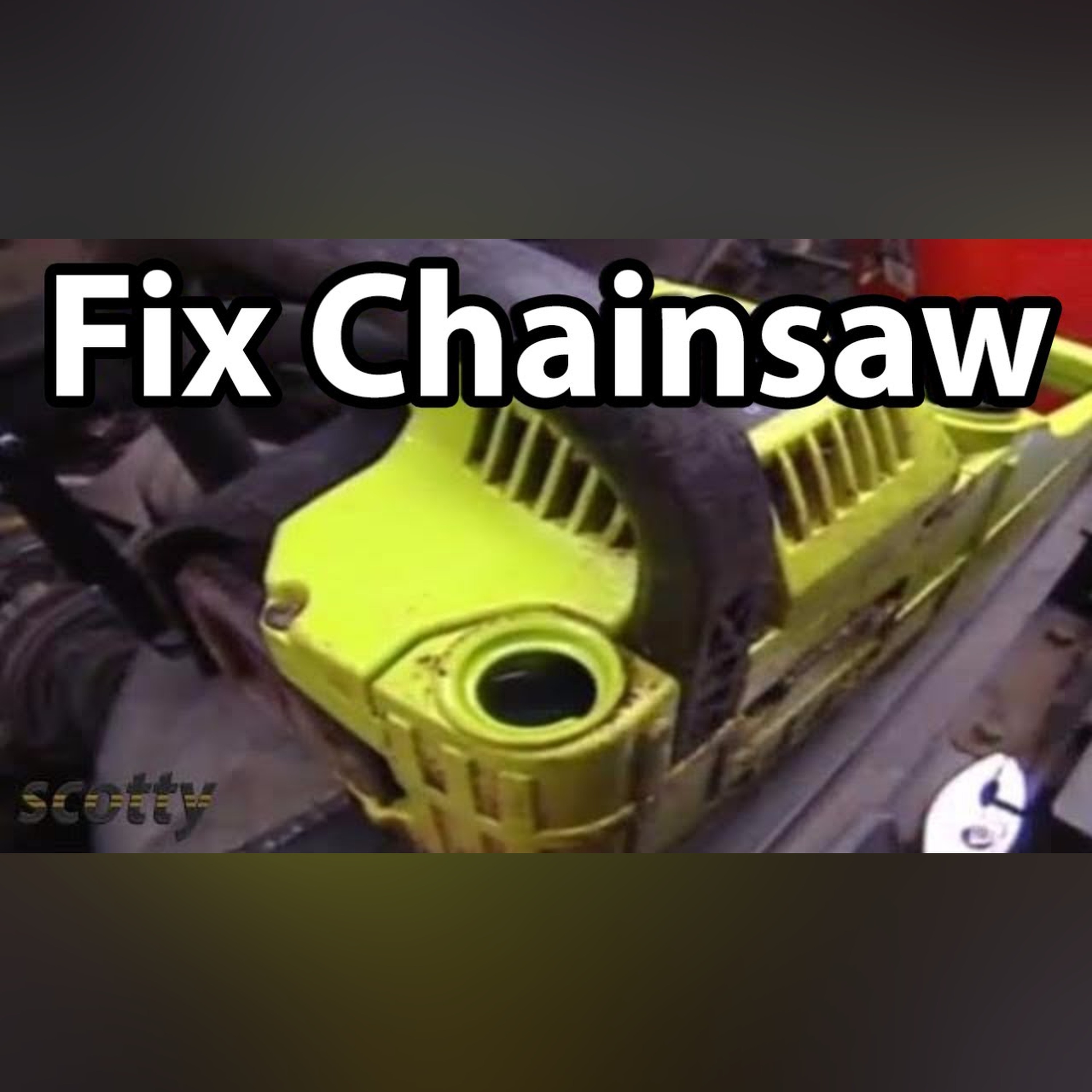How To Fix a Chainsaw