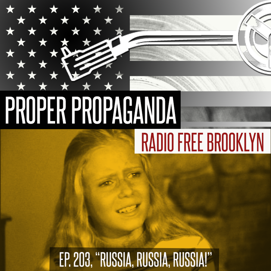 Proper Propaganda Ep. 203, "Russia, Russia, Russia!" episode artwork