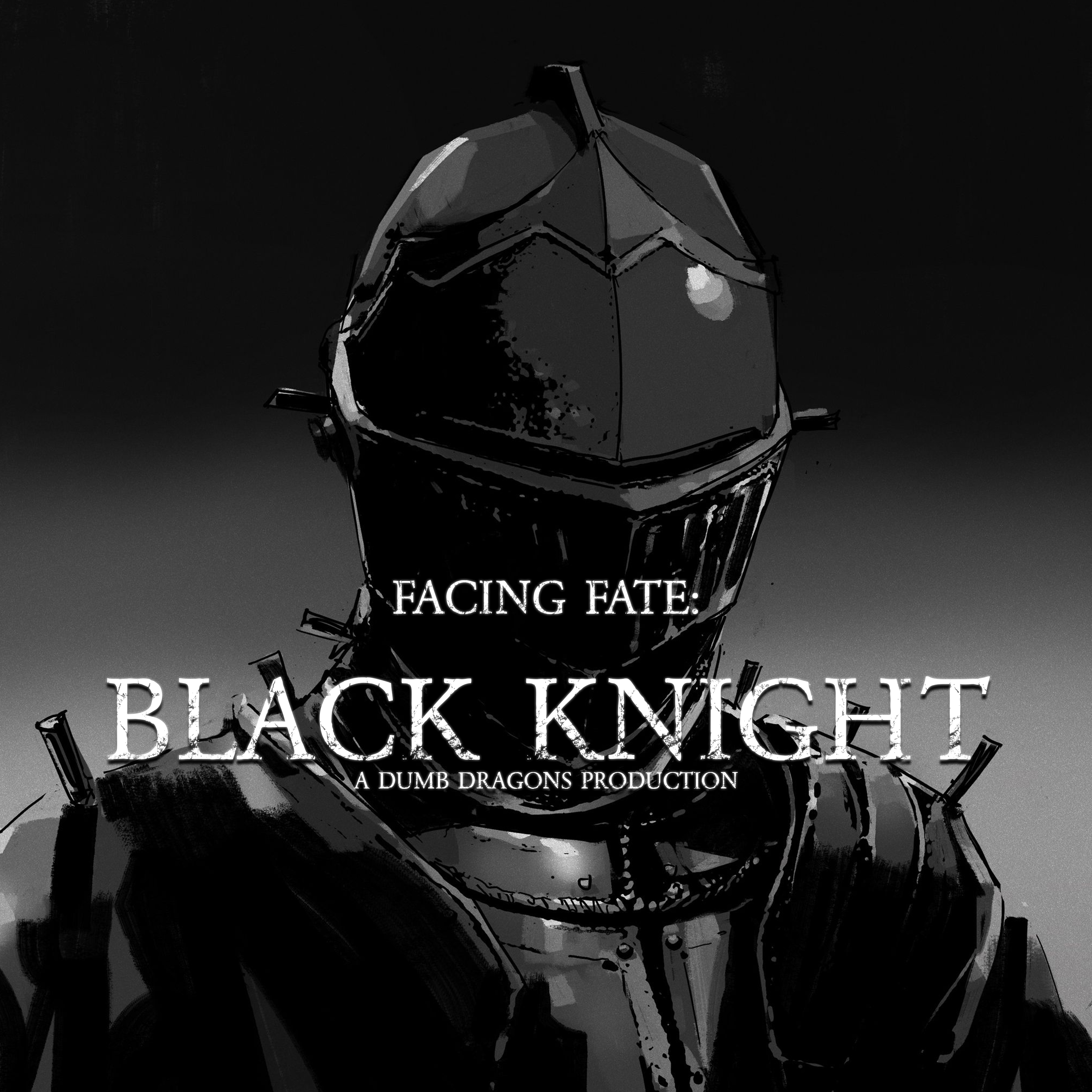 PRESENTING: Facing Fate - Black Knight (Definitely NOT a Cam Candor Production)