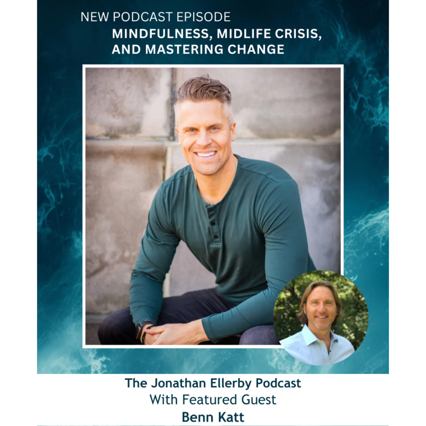 Mindfulness, Midlife Crisis, and Mastering Change with Ben Katt episode artwork