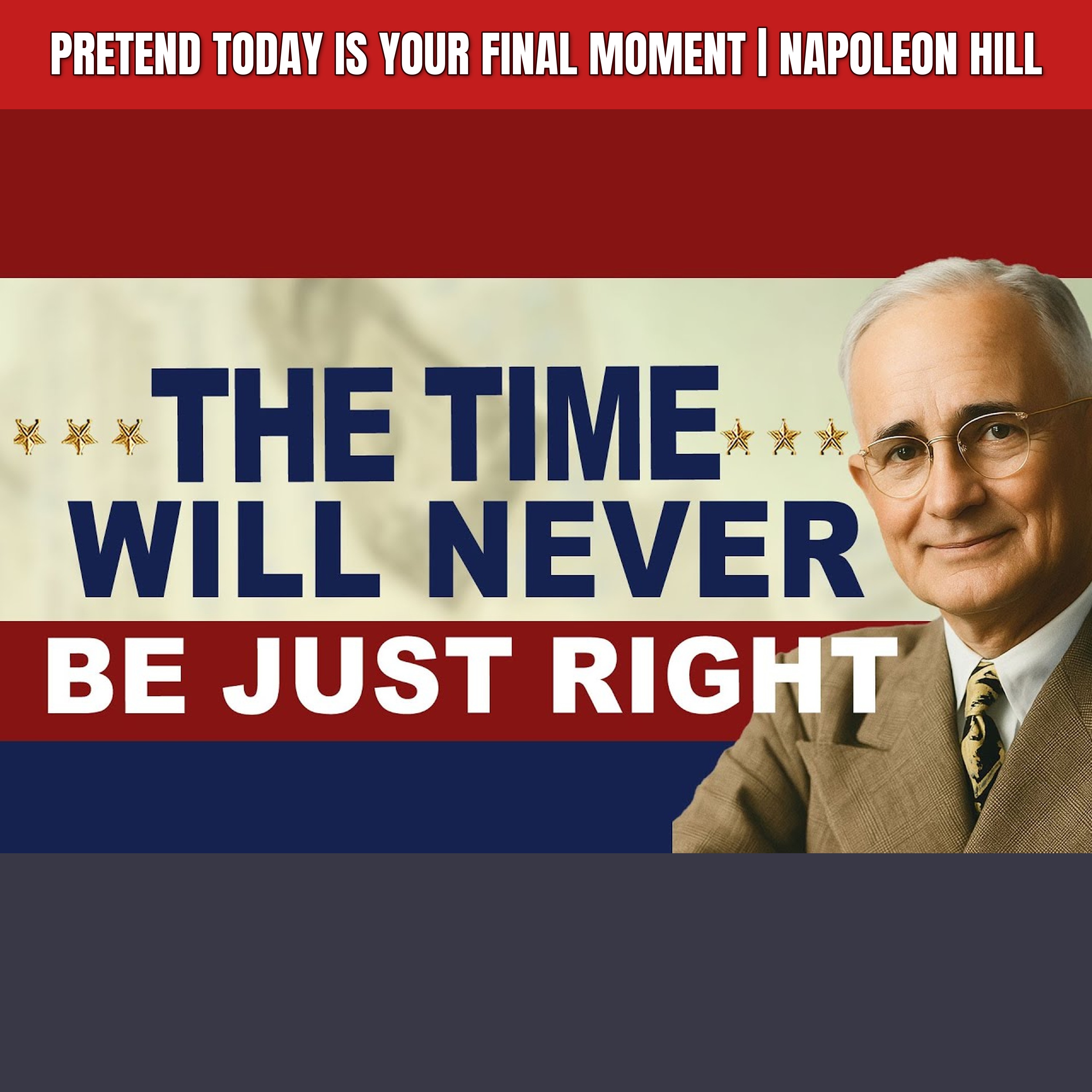 Pretend Today Is Your Final Moment | Napoleon Hill episode artwork