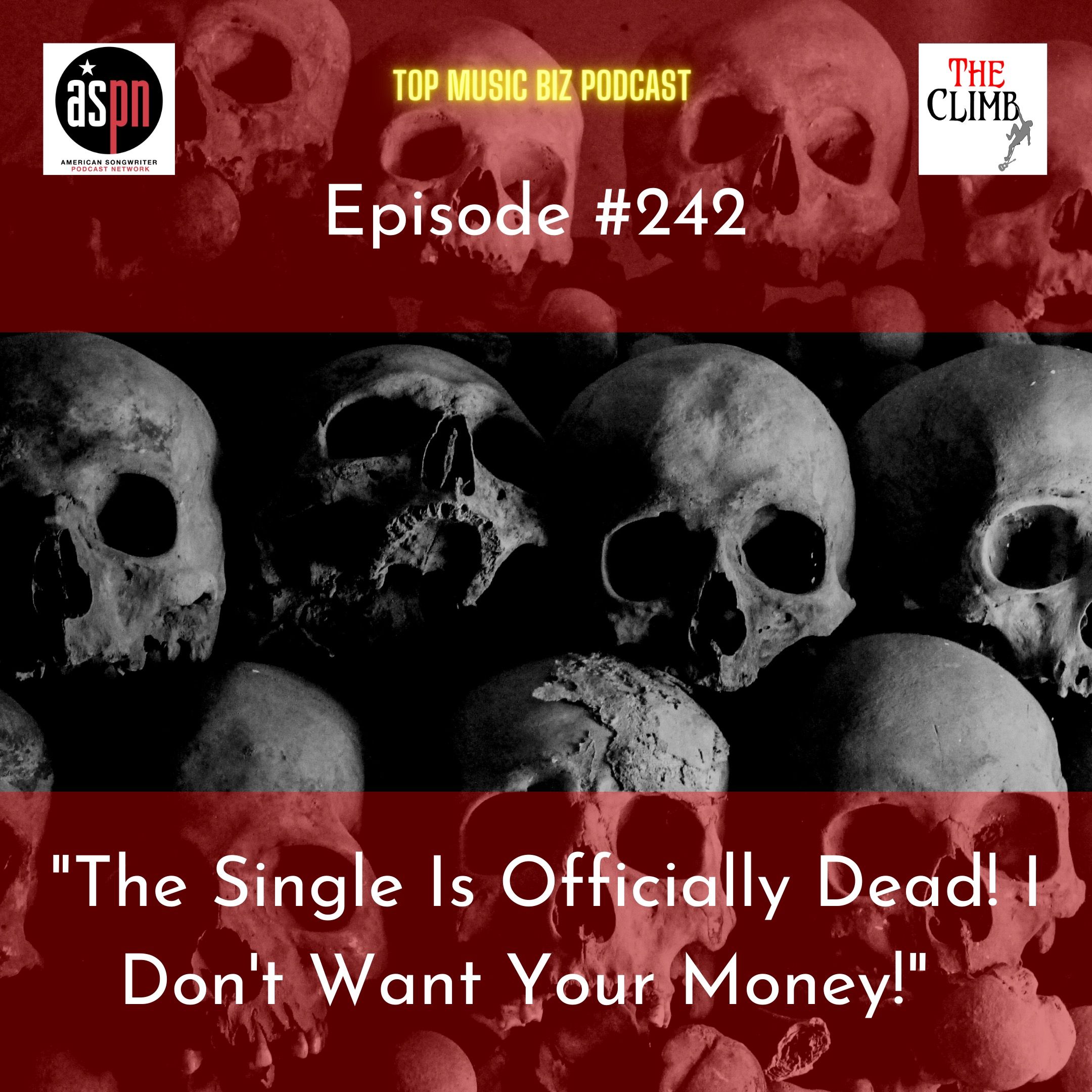 Episode 242: "The Single Is Officially Dead. I Don't Want Your Money!"