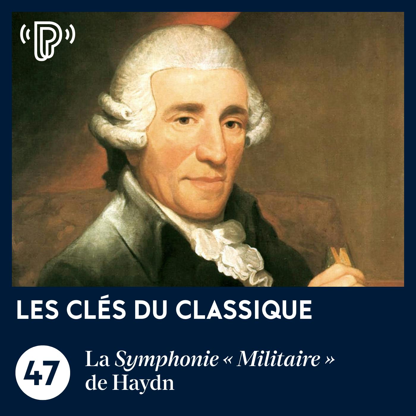 La Symphonie n° 100 « Militaire » de Haydn | Les Clés du classique #47 La Symphonie n° 100 « Militaire » de Haydn | Les Clés du classique #47