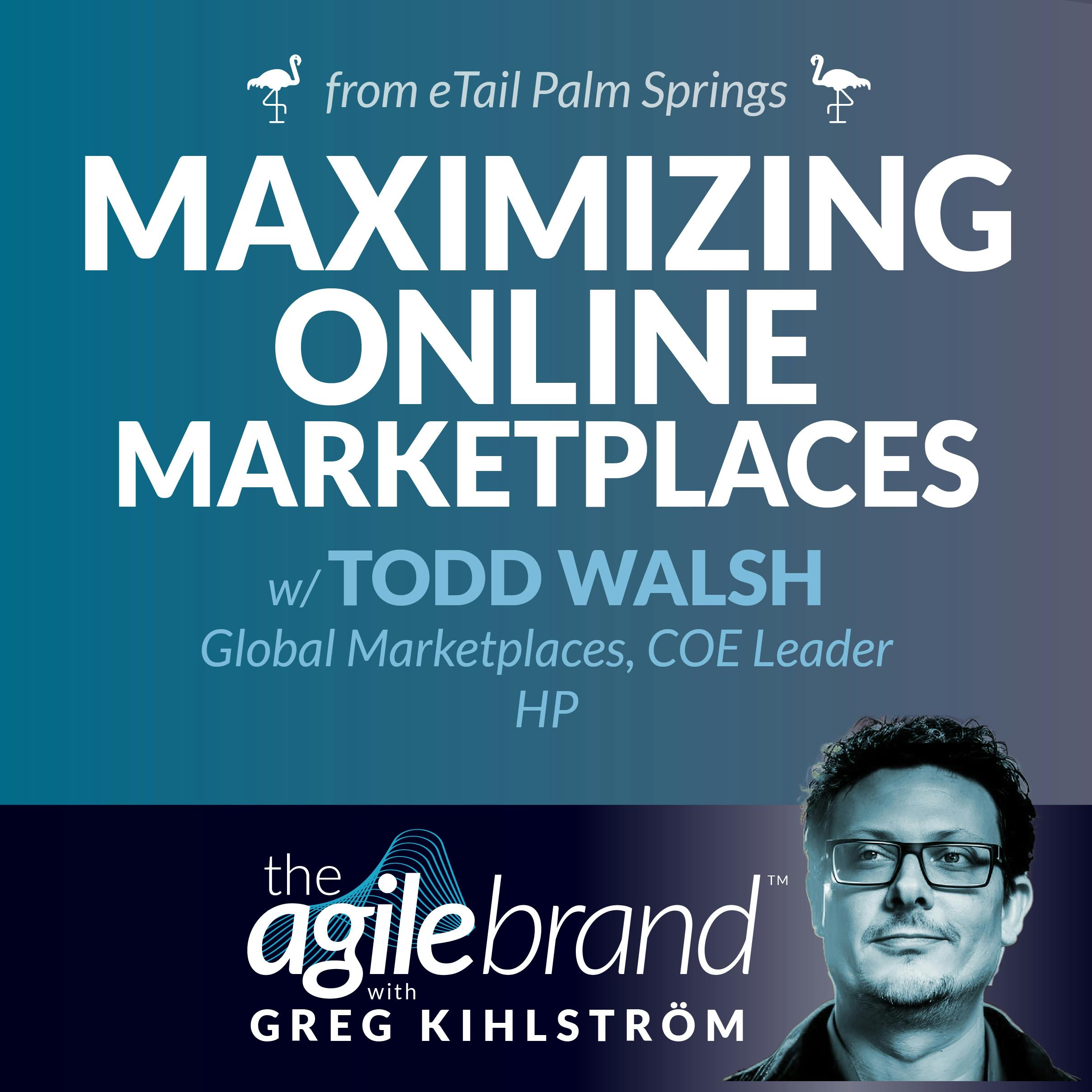 Maximizing online marketplaces with Todd Walsh, HP