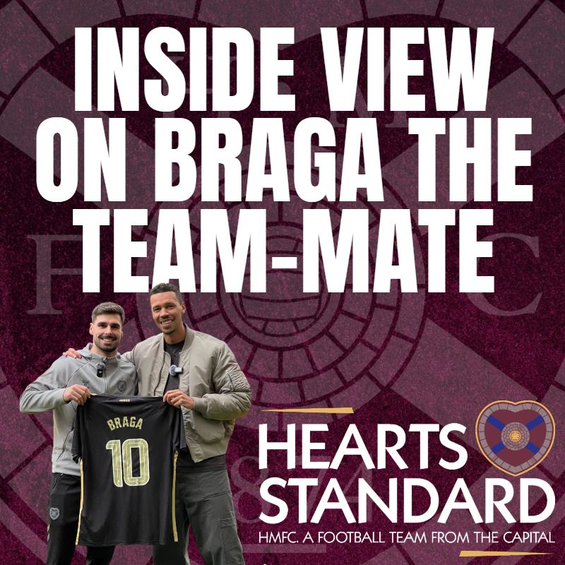 CLAUDIO BRAGA | The reasons why the Hearts striker is a great team-mate